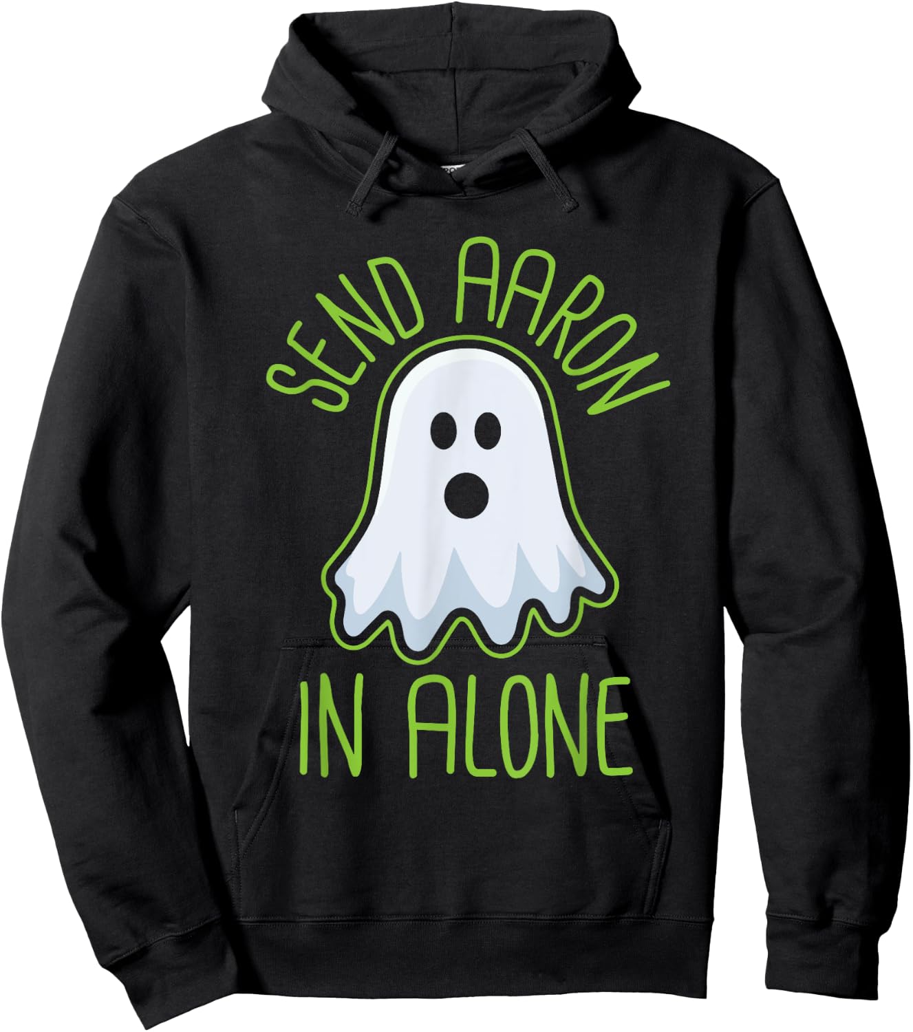 Paranormal Ghost Hunting - Send Aaron in Alone - Halloween Hoodie - Hoodie | Black