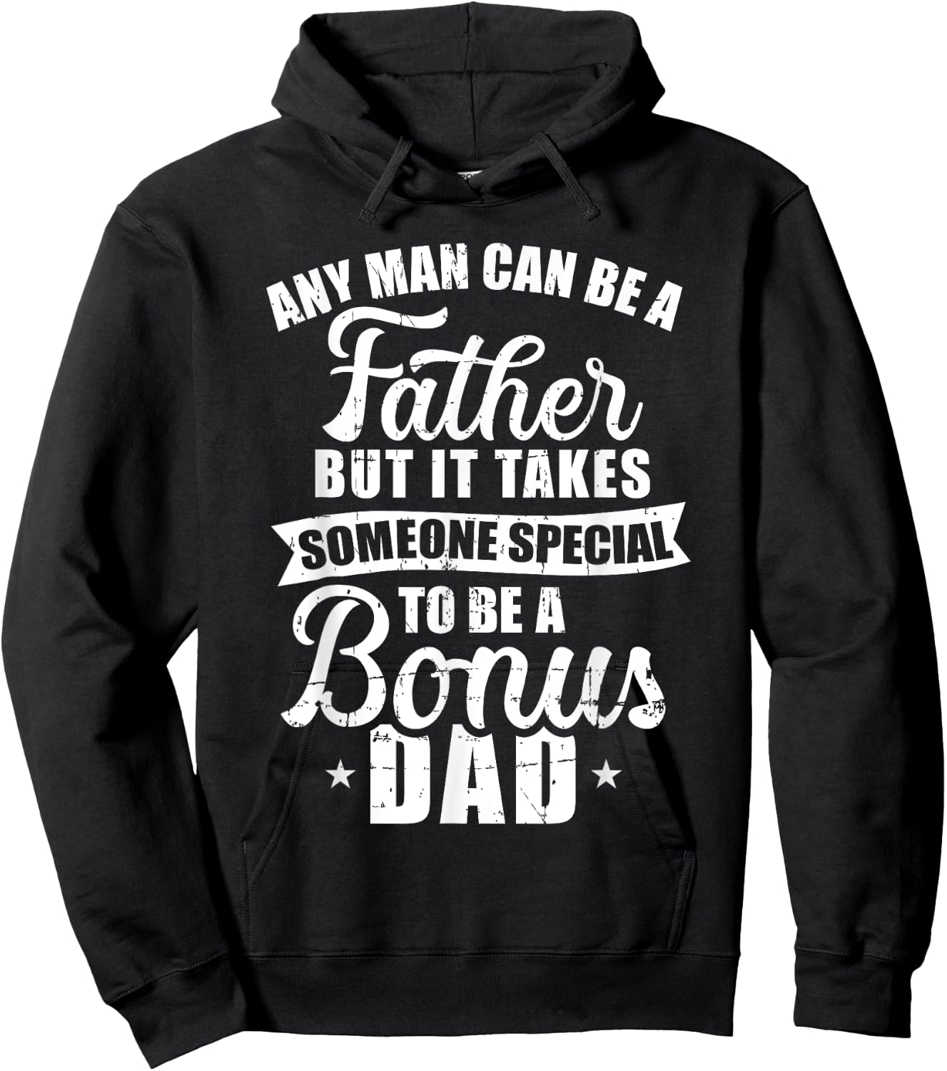 Any man can be a father but someone special bonus dad Hoodie - Hoodie | Black
