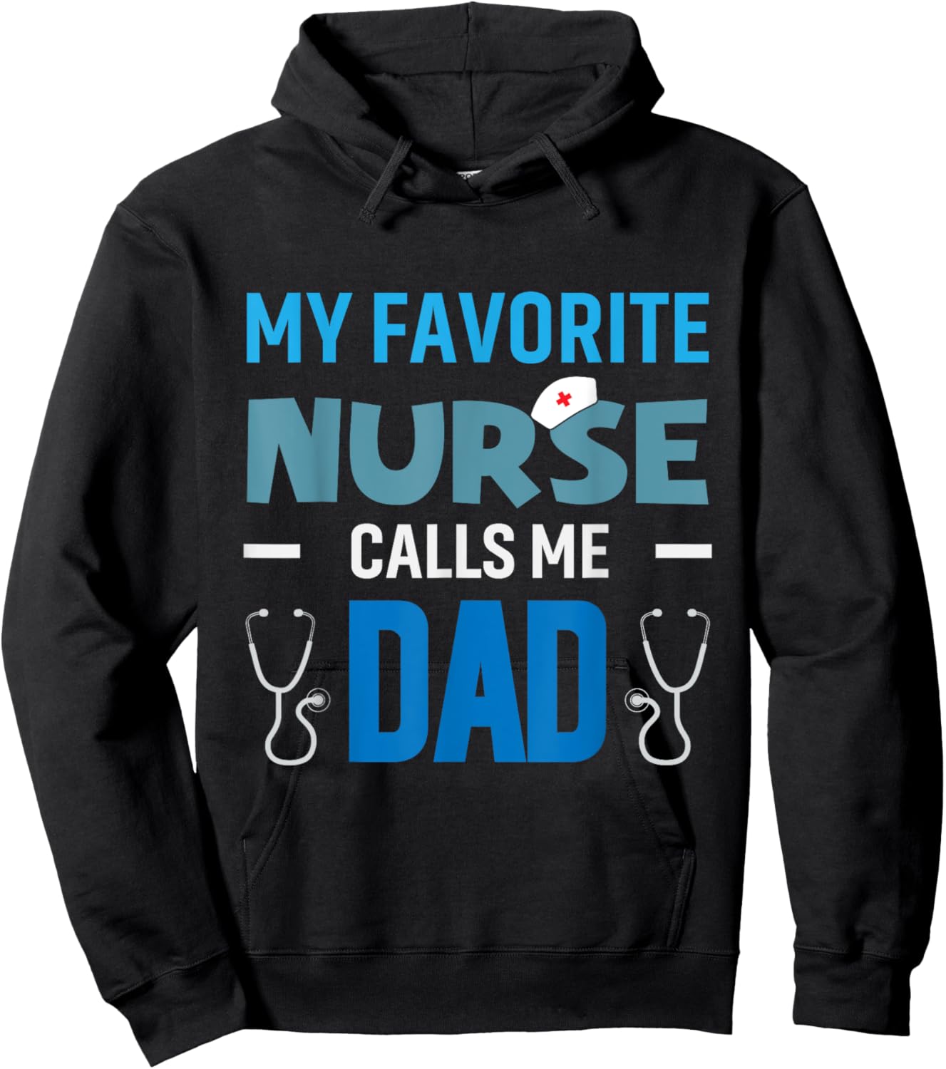 My Favorite Nurse Calls Me Dad Men's Proud Nurse Dad Hoodie - Hoodie | Black