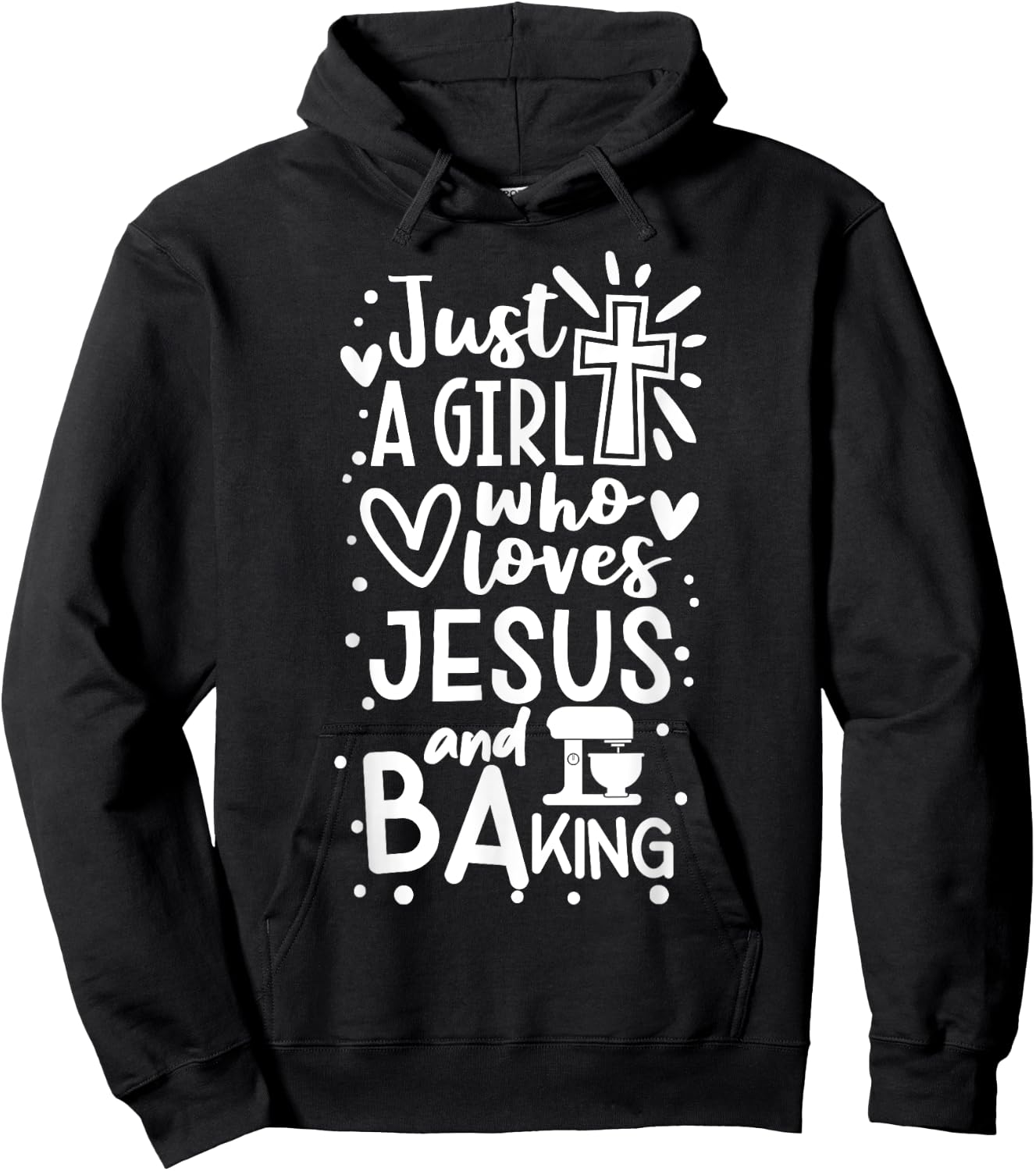 Just A Girl Who Loves Jesus And Baking - Funny Christian Hoodie - Hoodie | Black
