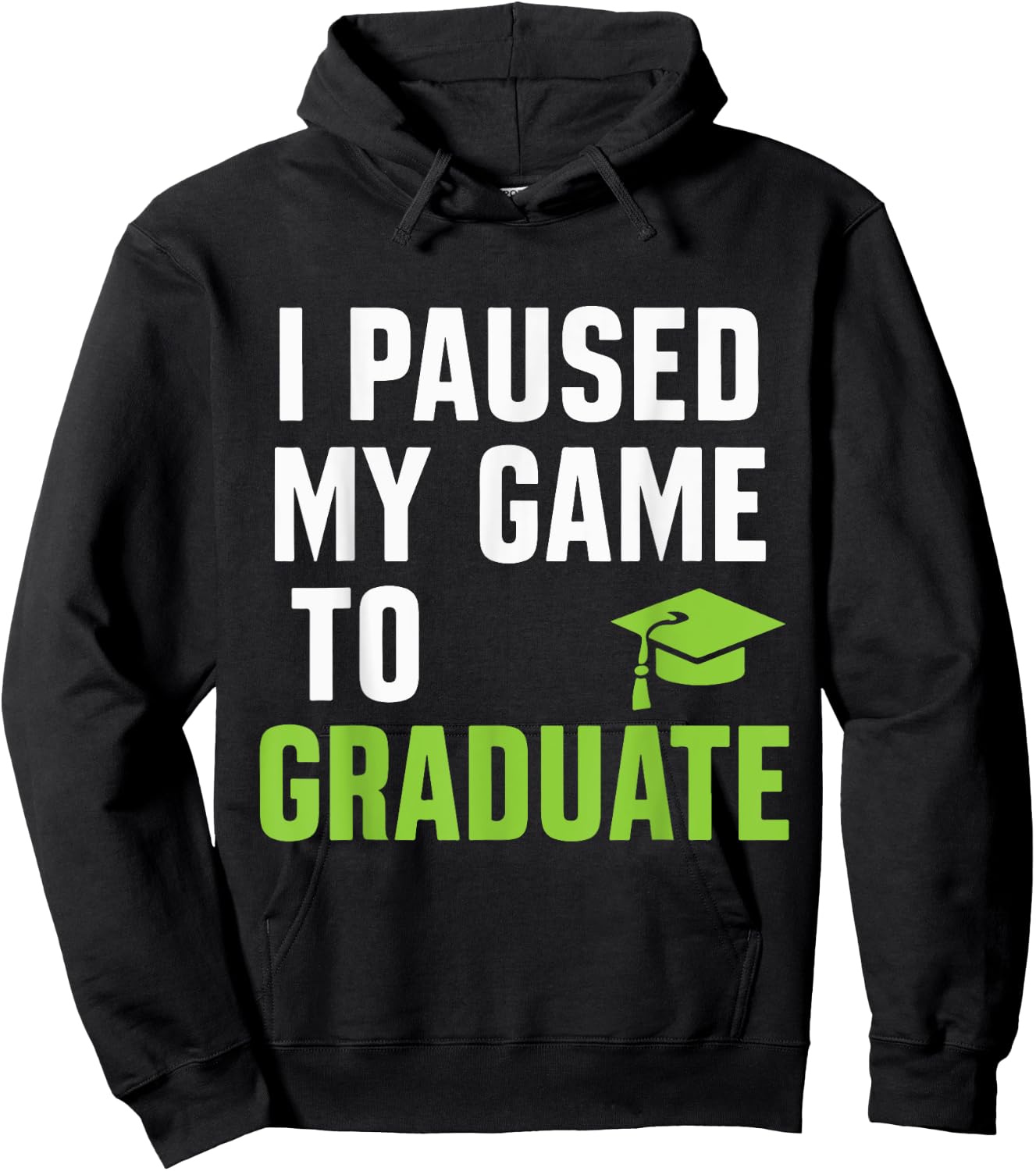 I paused my game to graduate Funny Gamer Graduation Hoodie - Hoodie | Black