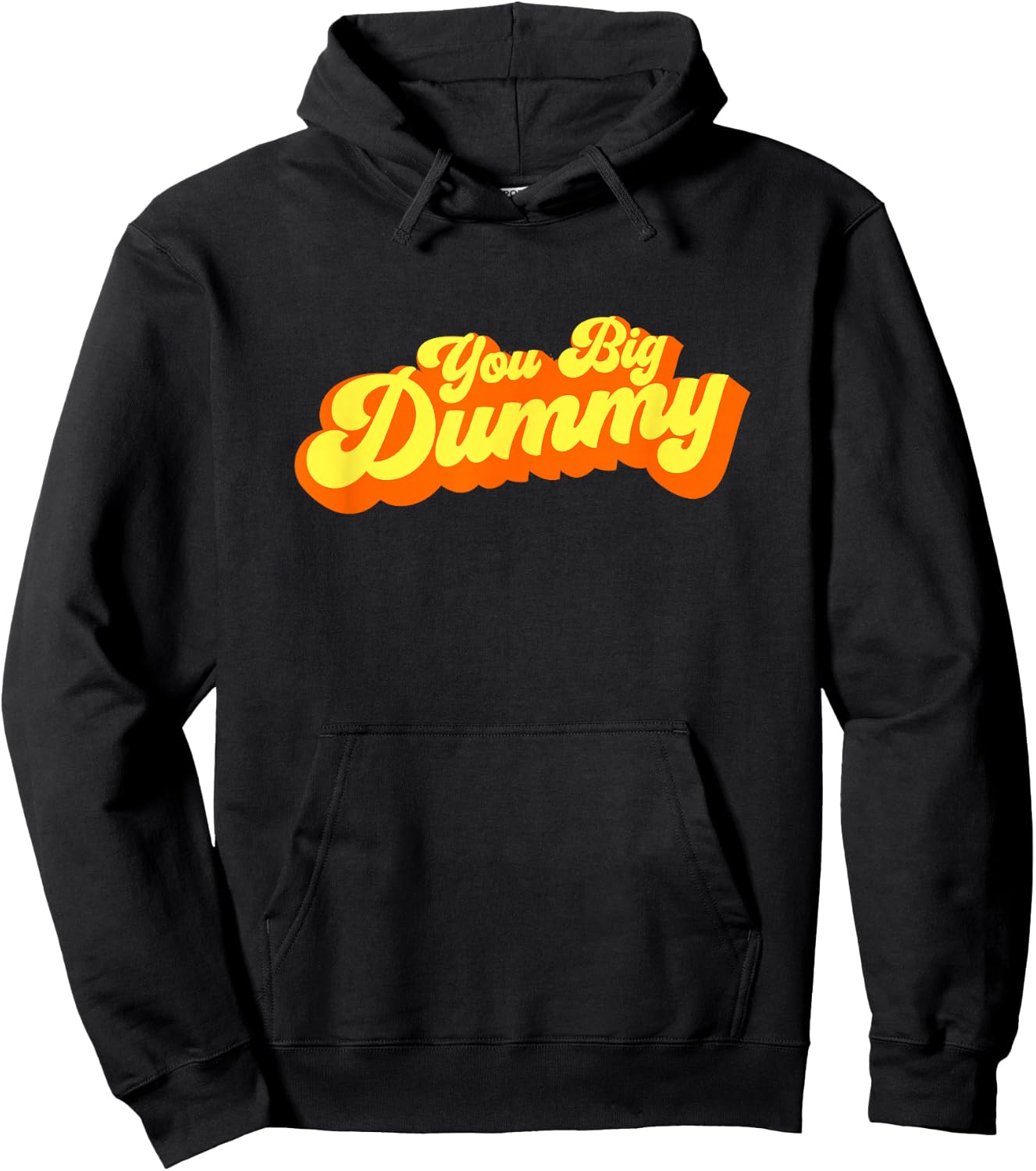 You Big Dummy Hoodie - Hoodie | Black