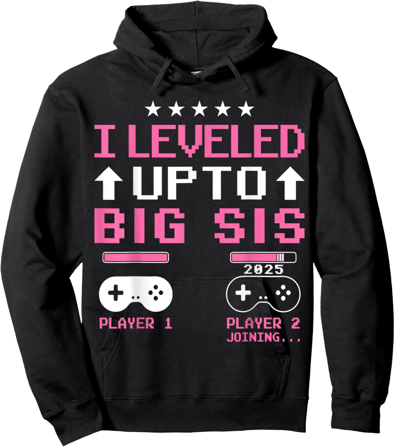 Leveled Up to Big Sister 2025 I'm Going to Be A Big Sis 2025 Hoodie - Hoodie | Black