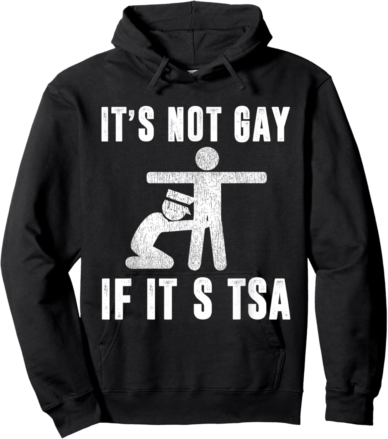 Distressed It Is Not Gay If It's TSA Outfit Funny Security Hoodie - Hoodie | Black