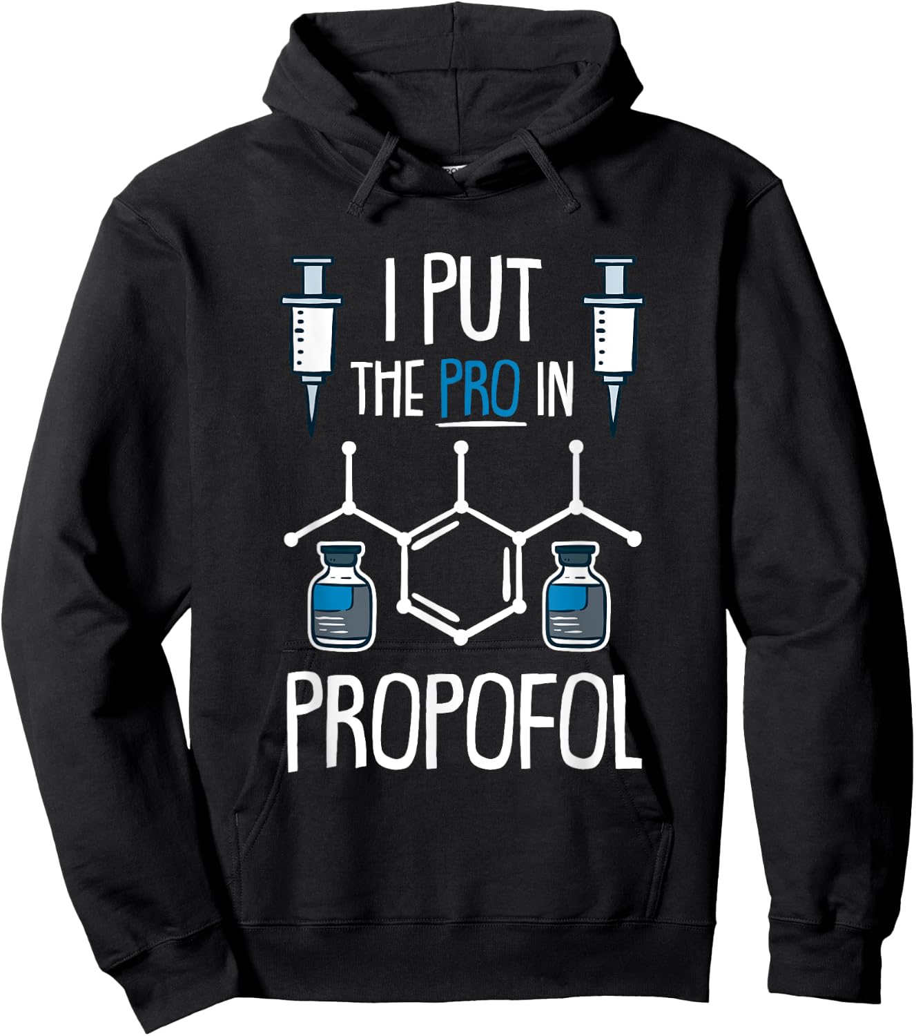 Pro In Propofol Nurse Doctor Anesthesia Gift Hoodie - Hoodie | Black