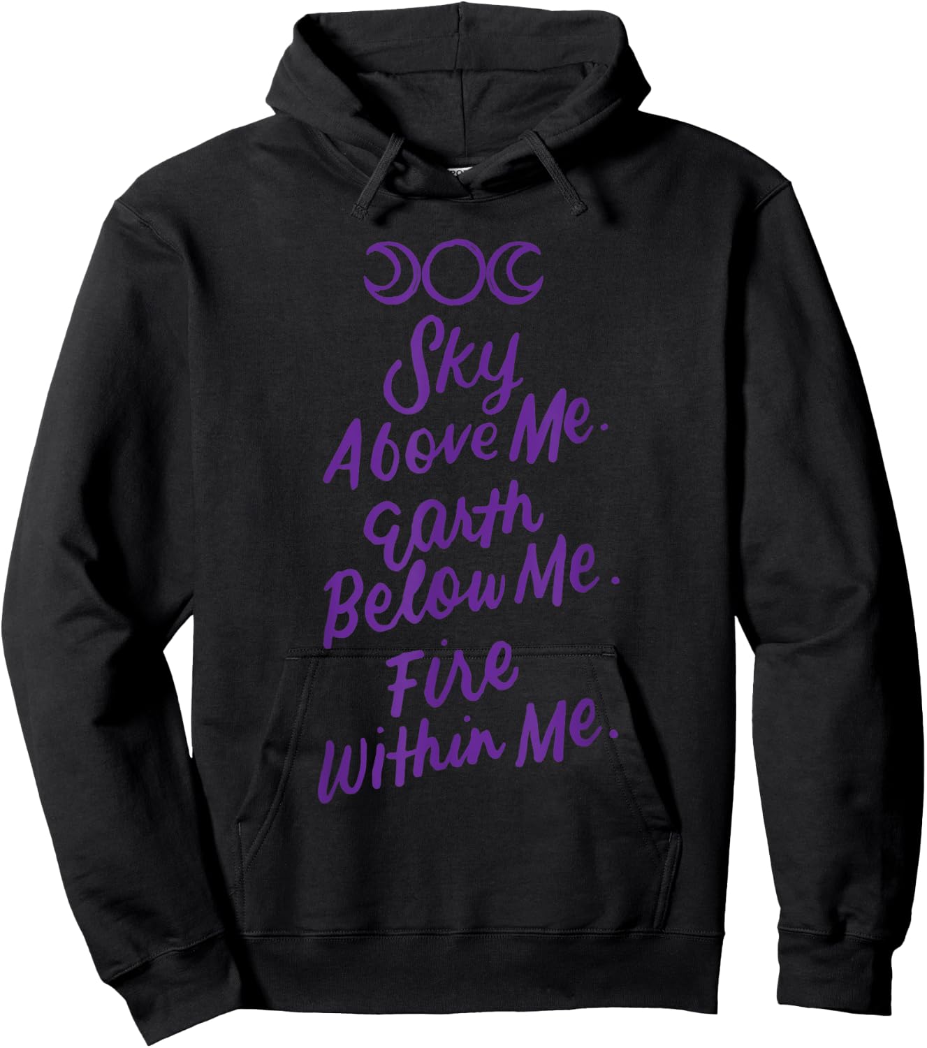 Sky Above Me Earth Below Me Fire Within Me Wiccan Pagan Gift Hoodie - Hoodie | Black