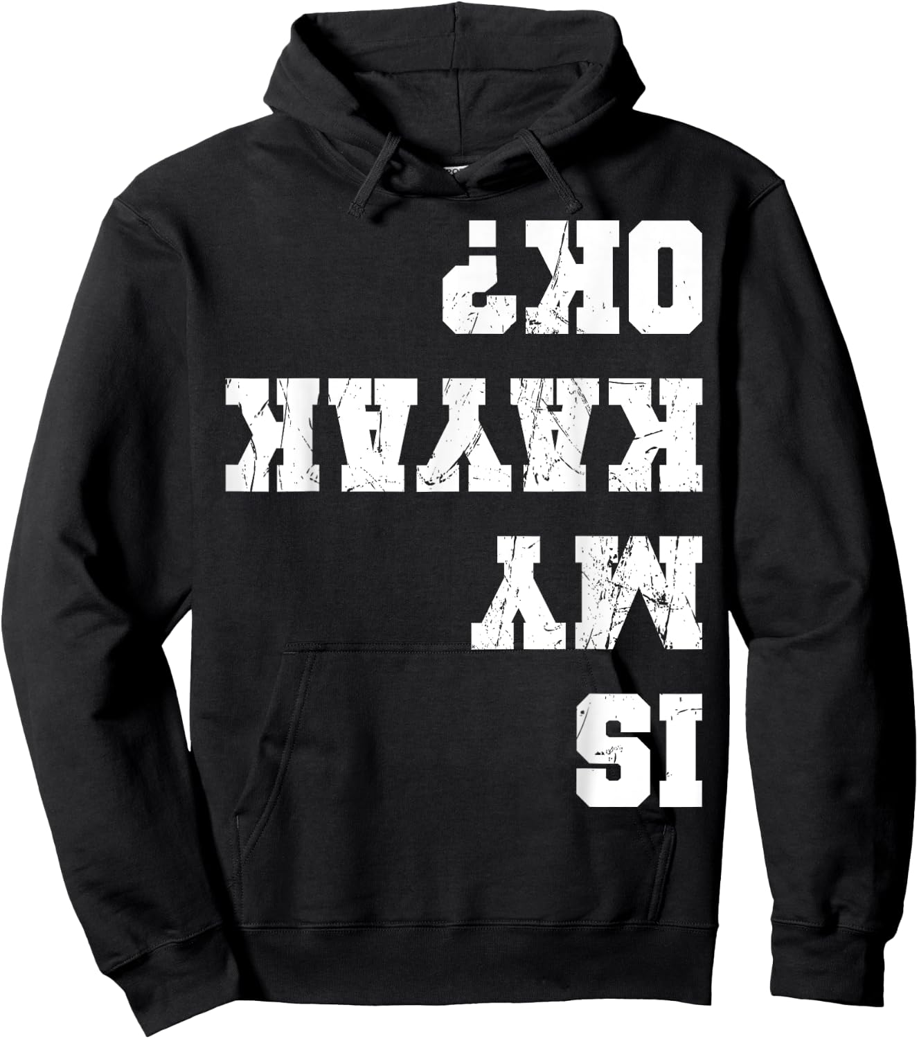 Funny Kayak Kayaker Apparel Is My Kayak Ok Kayaking Paddling Rowing -Adults Black Small Hoodie - Hoodie | Black