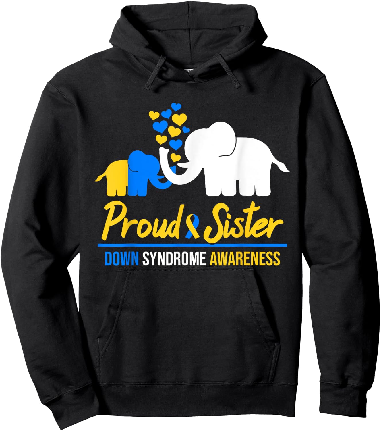 Proud Sister World Down Syndrome Awareness Tag Elephant T21 Hoodie - Hoodie | Black