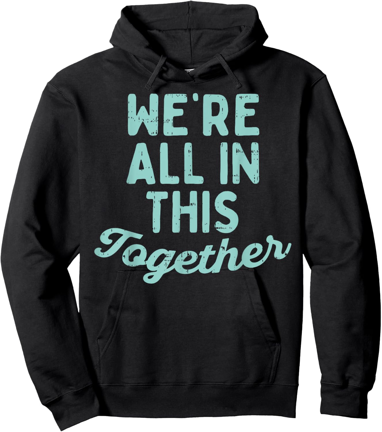 Were All In This Together Social Distancing Quarantine Gift Hoodie - Hoodie | Black