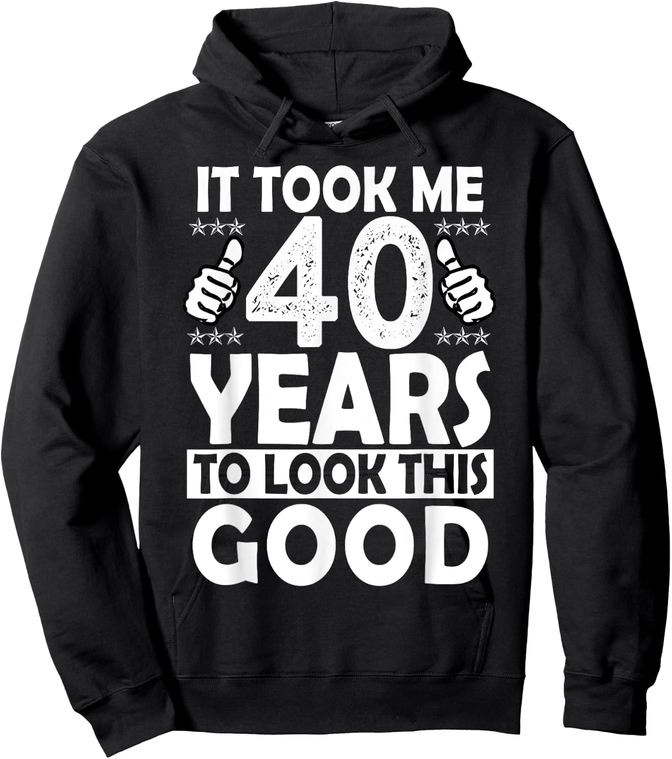 It Took me 40 Years to Look This Good Funny 40 Years Old Hoodie - Hoodie | Black