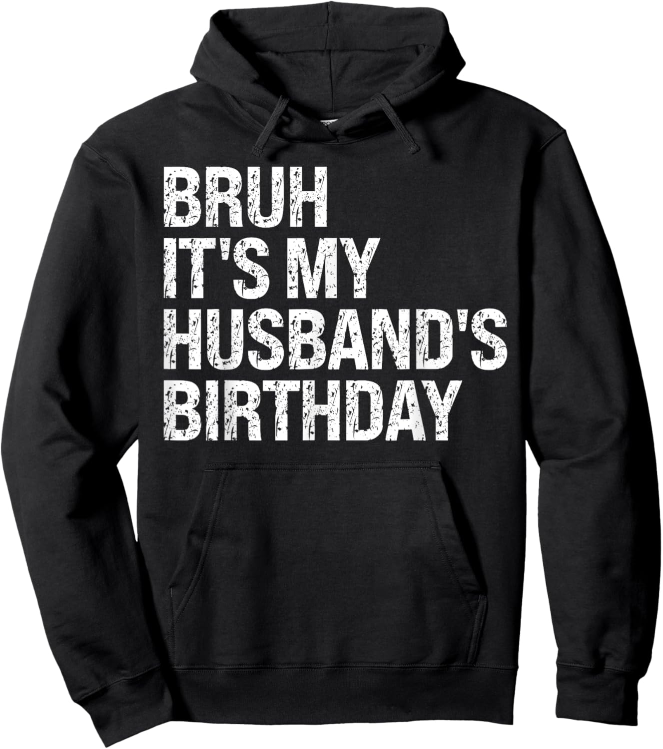 Bruh It's My Husband's Birthday Bro King Couple Happy Funny Hoodie - Hoodie | Black