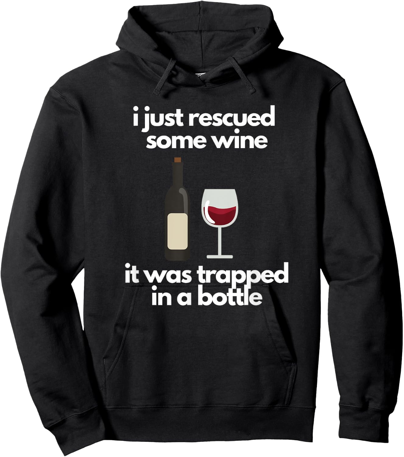I Just Rescued Some Wine It Was Trapped In A Bottle Hoodie - Hoodie | Black