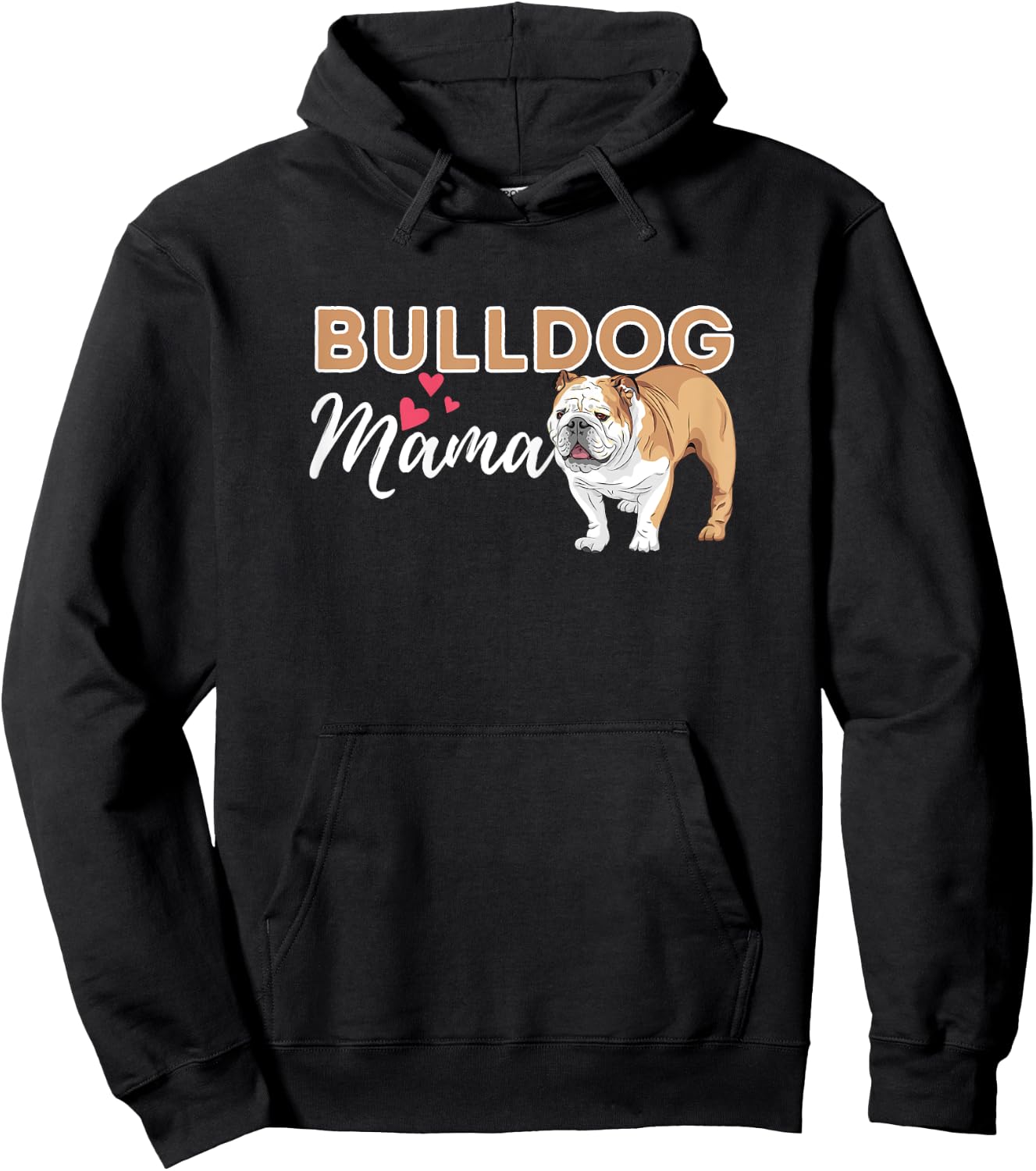 Bulldog Mama - Funny English Bulldog Dog Lover Hoodie - Hoodie | Black