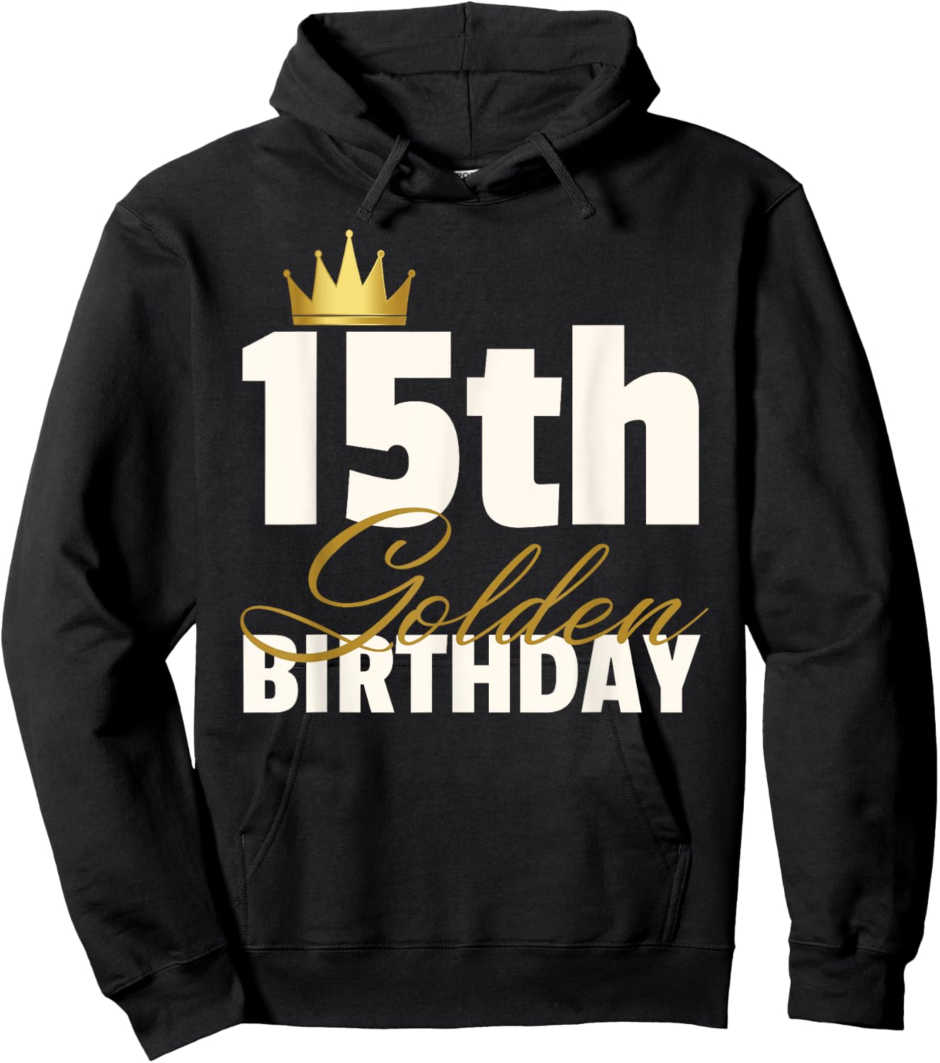 15th Golden Birthday Year Age Crown Hoodie - Hoodie | Black
