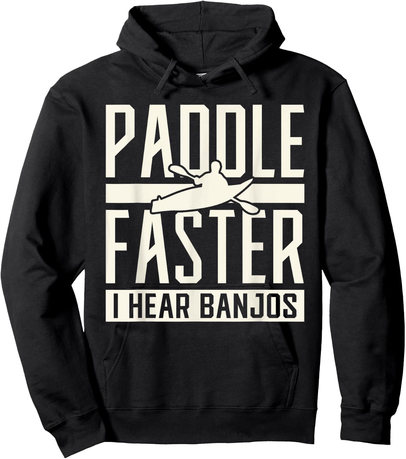 Paddle Faster I Hear Benjos Kayak Banjo Hoodie - Hoodie | Black