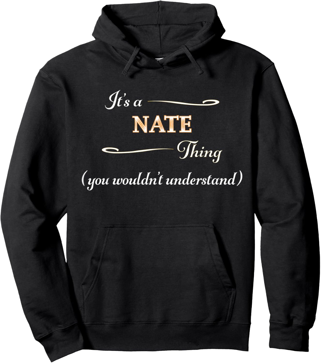 It's a NATE Thing, You Wouldn't Understand | Name Gift Hoodie - Hoodie | Black