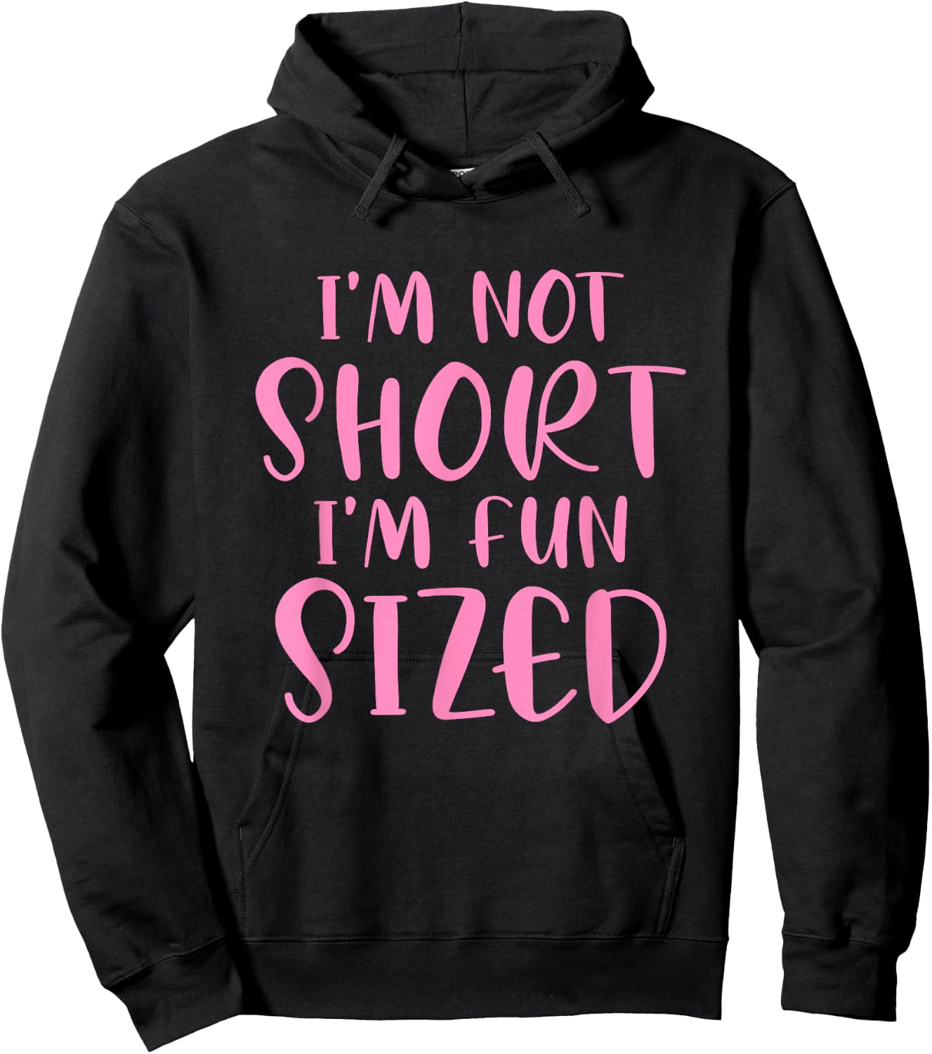 I'm Not Short I'm Fun Sized Funny Saying Quote Humour Hoodie - Hoodie | Black