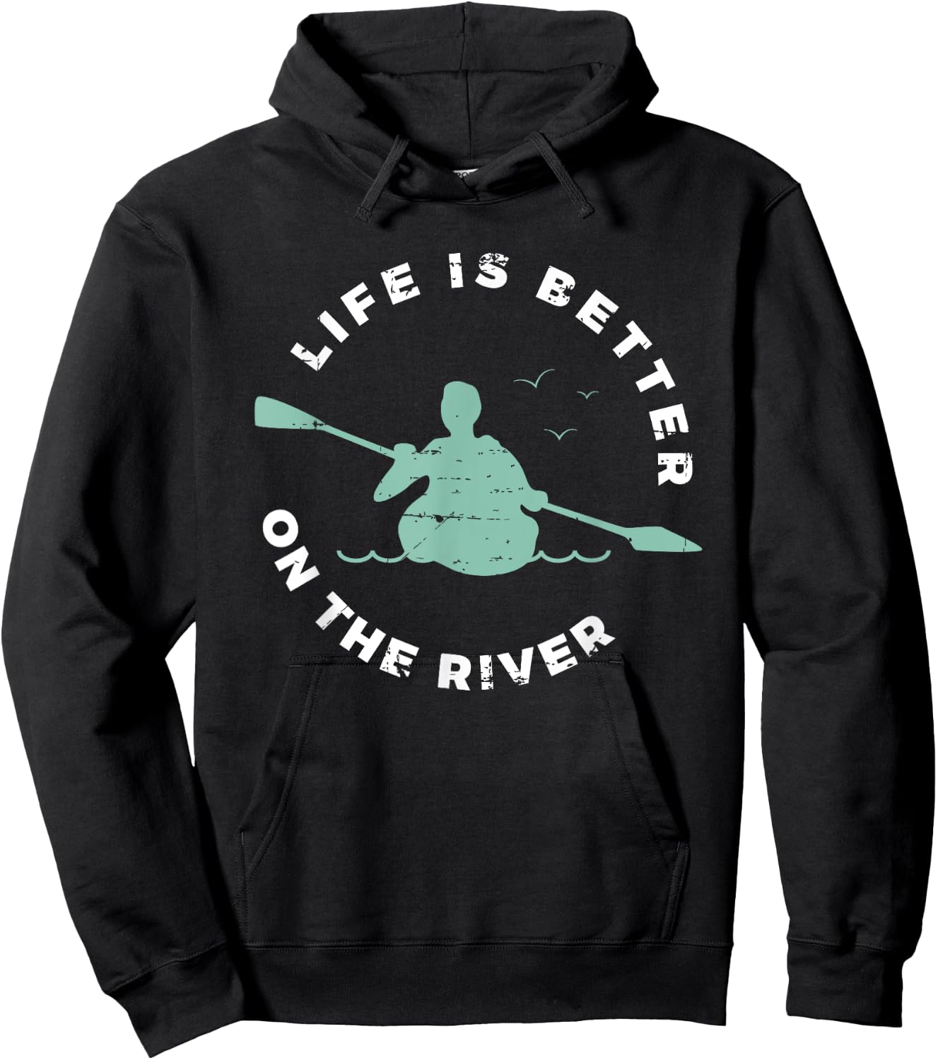 Life Is Better On The River Kayaking Canoe Boating Kayak Hoodie - Hoodie | Black