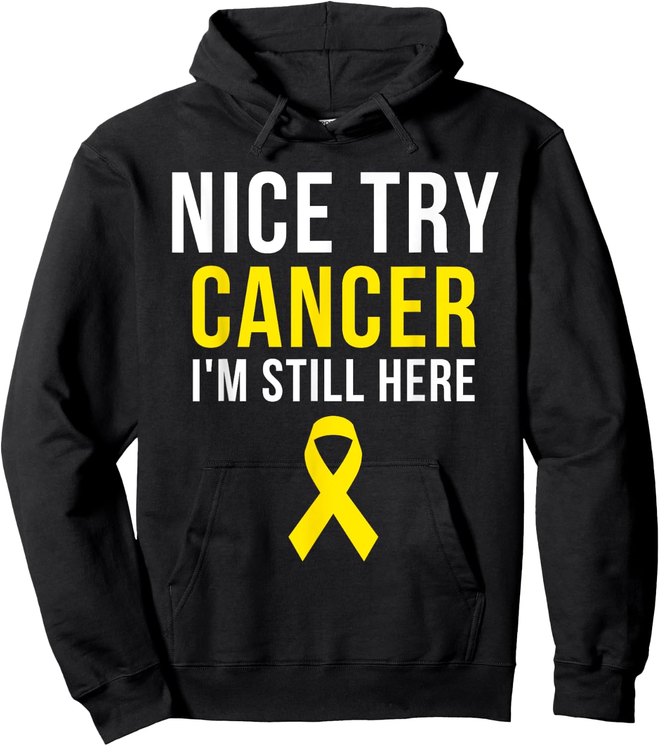 Nice Try Survivor Sarcoma Cancer Awareness Yellow Ribbon Hoodie - Hoodie | Black