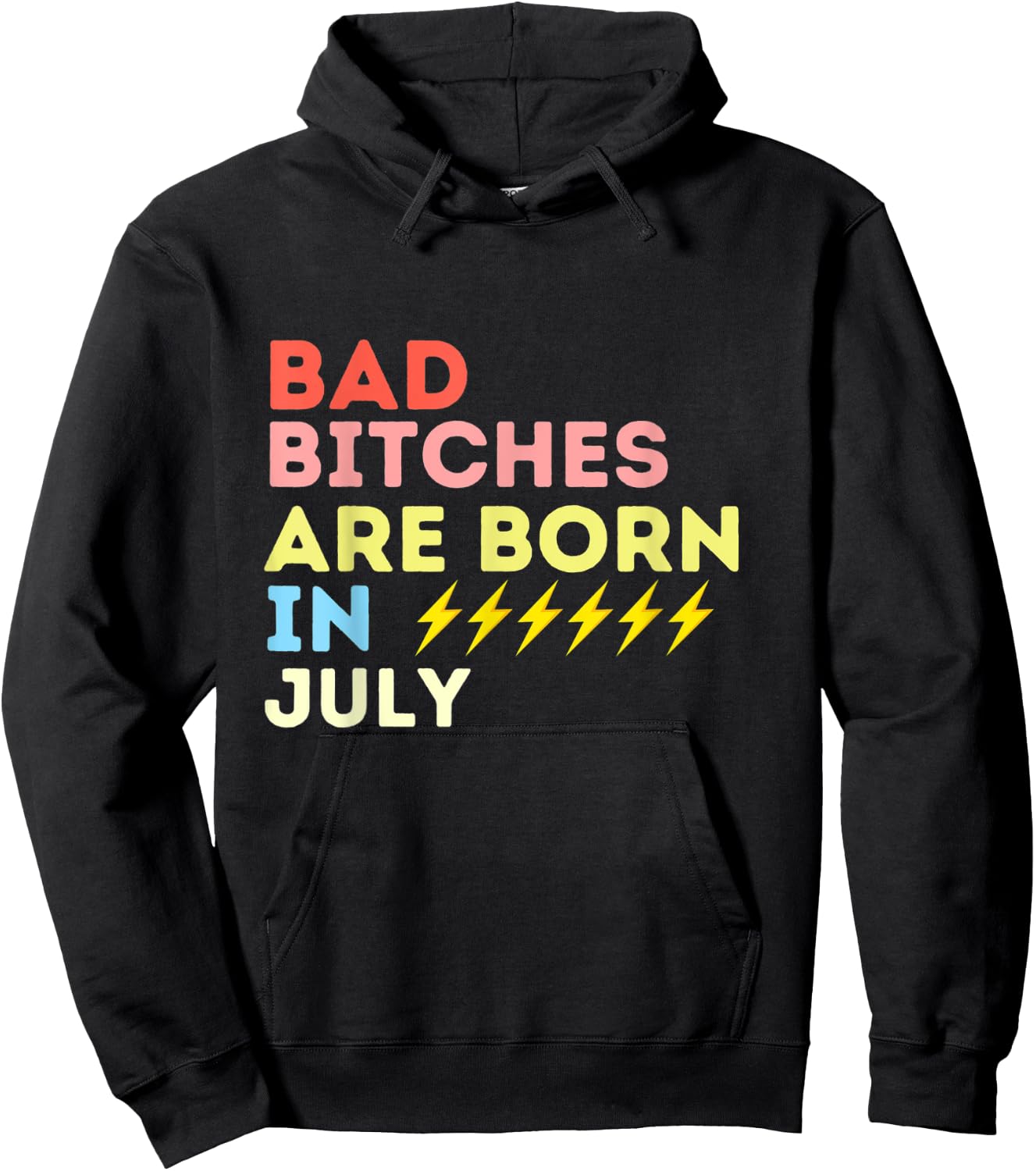 Bad Bitches Are Born In July Birthday Gift Hoodie - Hoodie | Black