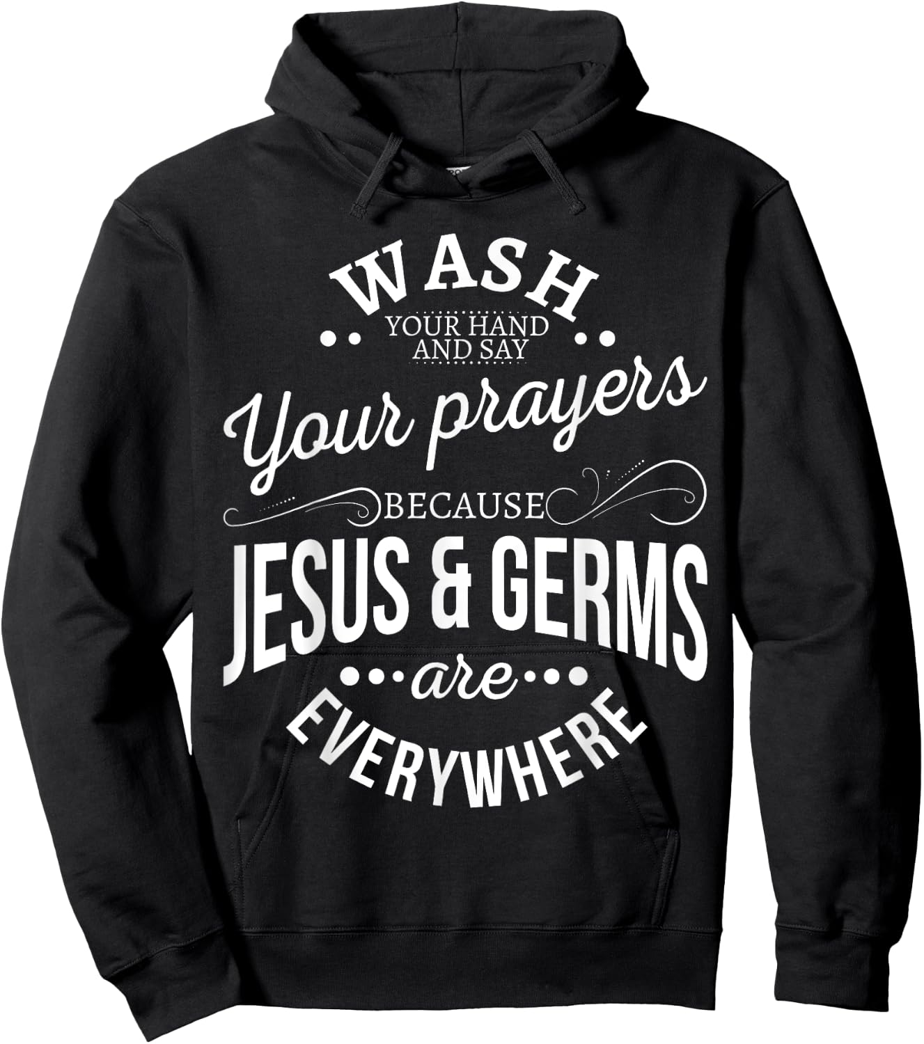 Wash your hands and say your prayers because Jesus and Germs Hoodie - Hoodie | Black