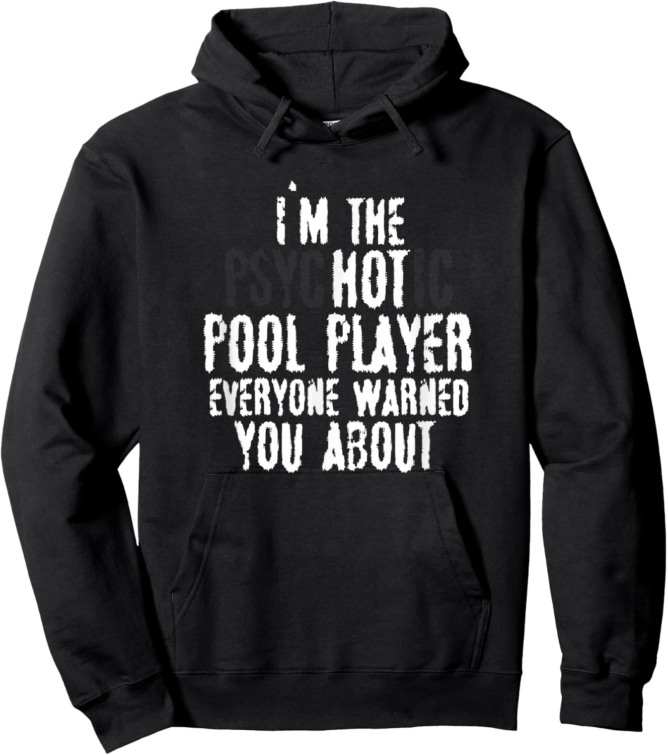 I'm the Psychotic Hot pool player – 8-ball pool, Billiards Hoodie - Hoodie | Black