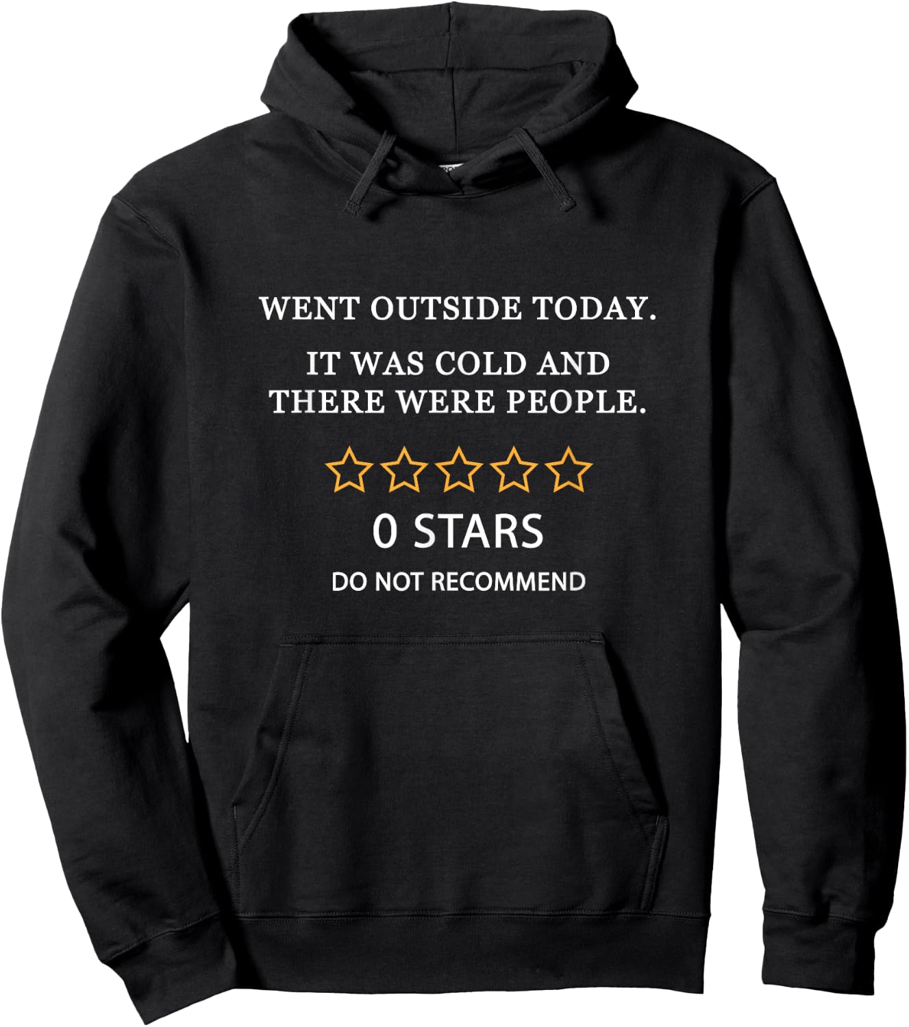 Went Outside Today It Was Cold and There Were People 0 Stars Hoodie - Hoodie | Black