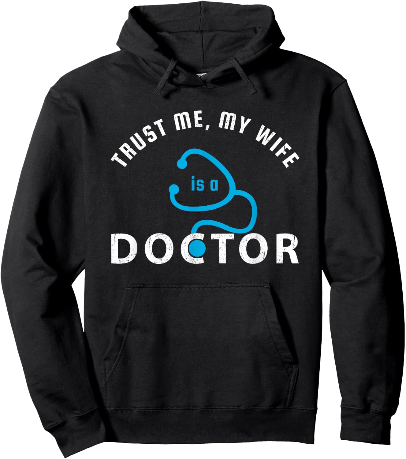 Trust Me, My Wife is a Doctor - Funny Gift Husband Hoodie - Hoodie | Black