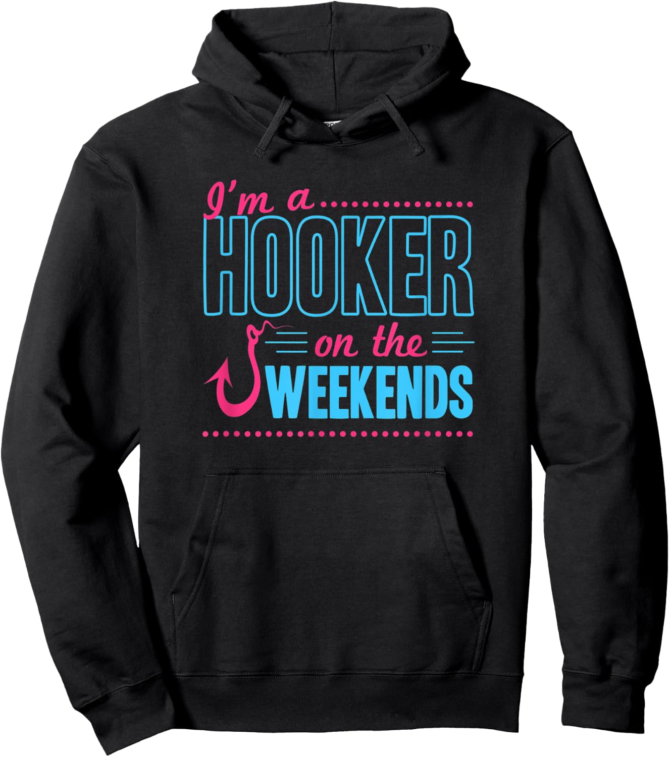 I'm A Hooker On The Weekends Funny Bass Fishing Dad Joke Pun Hoodie - Hoodie | Black