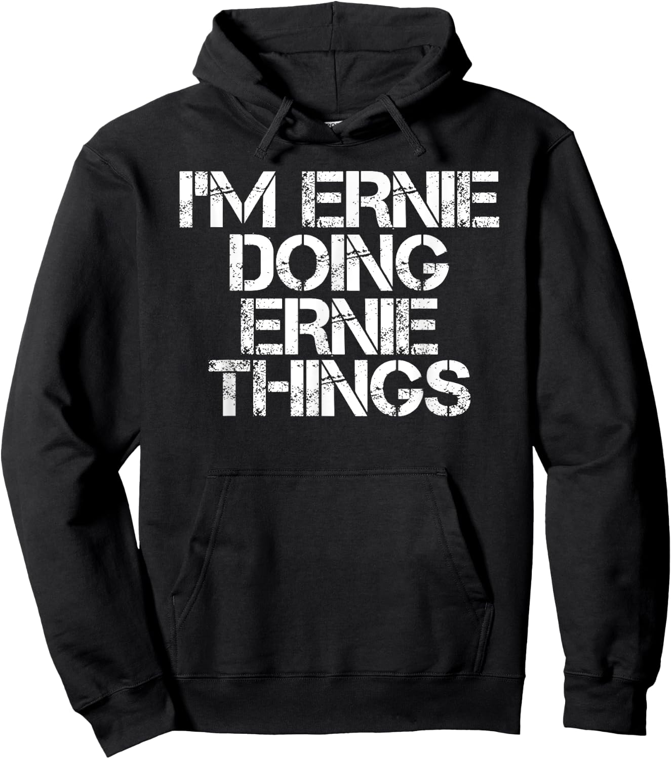 I'M ERNIE DOING ERNIE THINGS Funny Birthday Name Gift Hoodie - Hoodie | Black