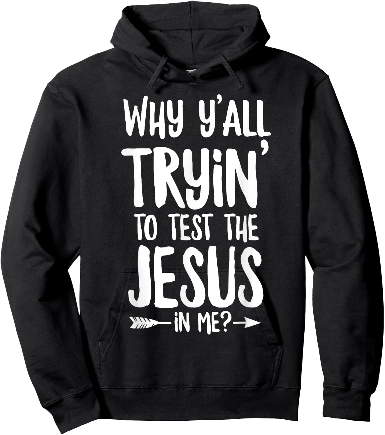 Why Y'all Trying To Test The Jesus In Me? Hoodie - Hoodie | Black
