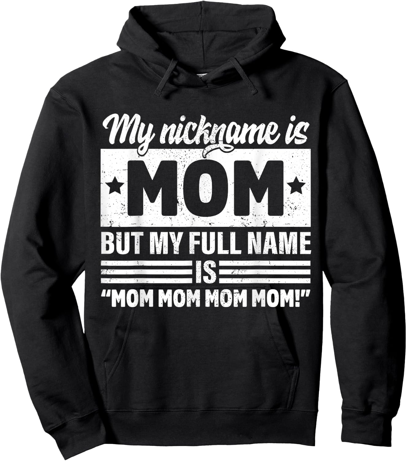 My Nickname Is Mom But My Full name Is Mom Mother's day Hoodie - Hoodie | Black