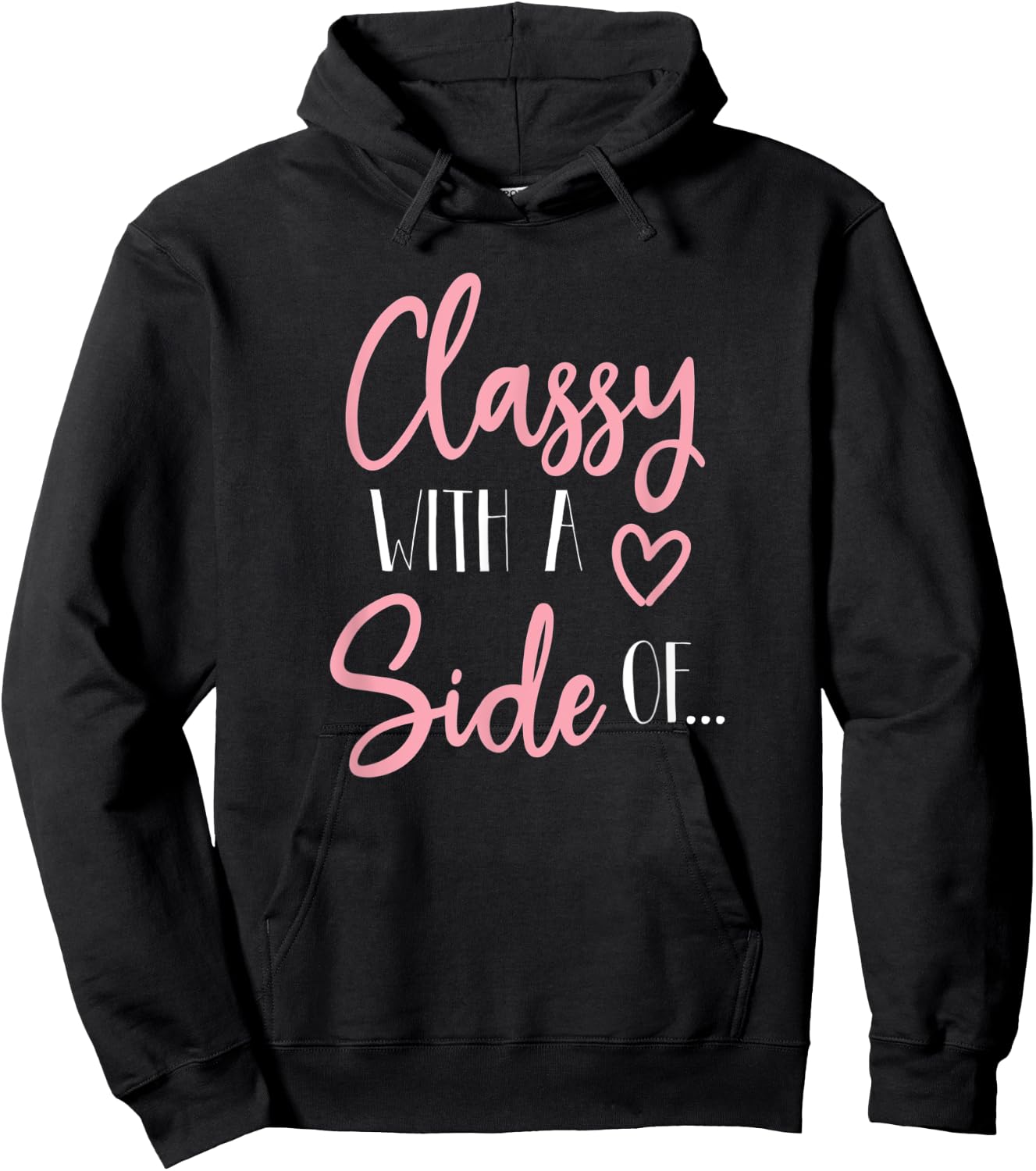 Classy with a side of sassy women funny Hoodie - Hoodie | Black