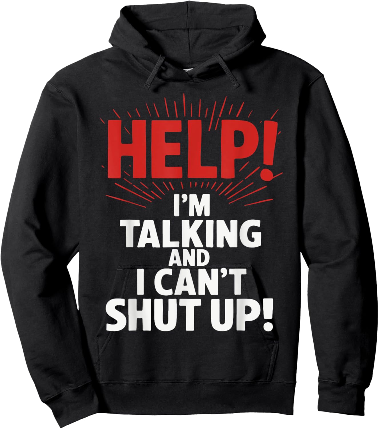 Help I'm Talking And I Can't Shut Up Hoodie - Hoodie | Black