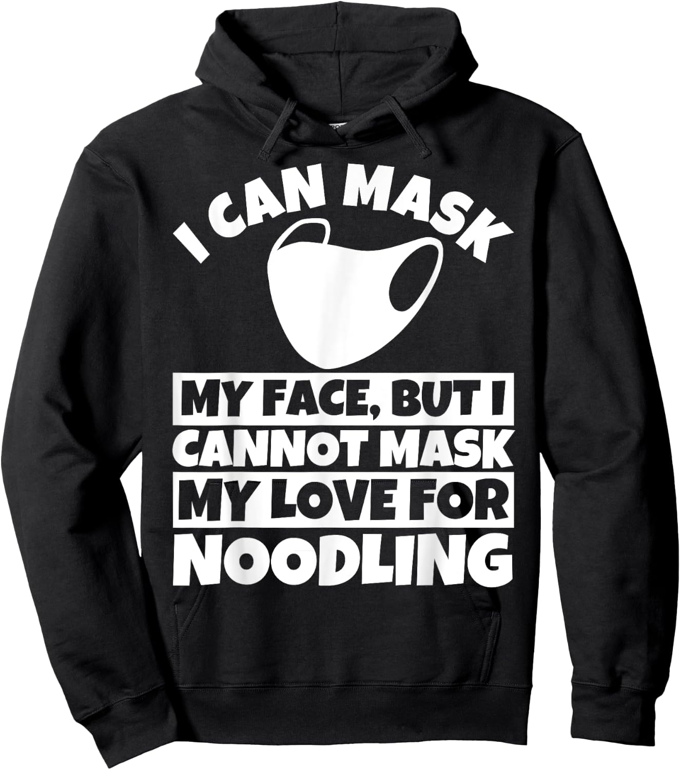 I cannot mask my love for Noodling Hoodie - Hoodie | Black