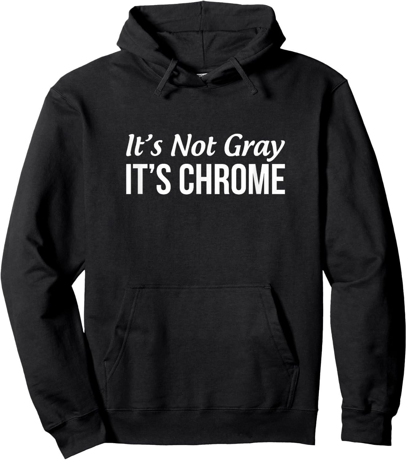 It's Not Gray - It's Chrome Hoodie - Hoodie | Black