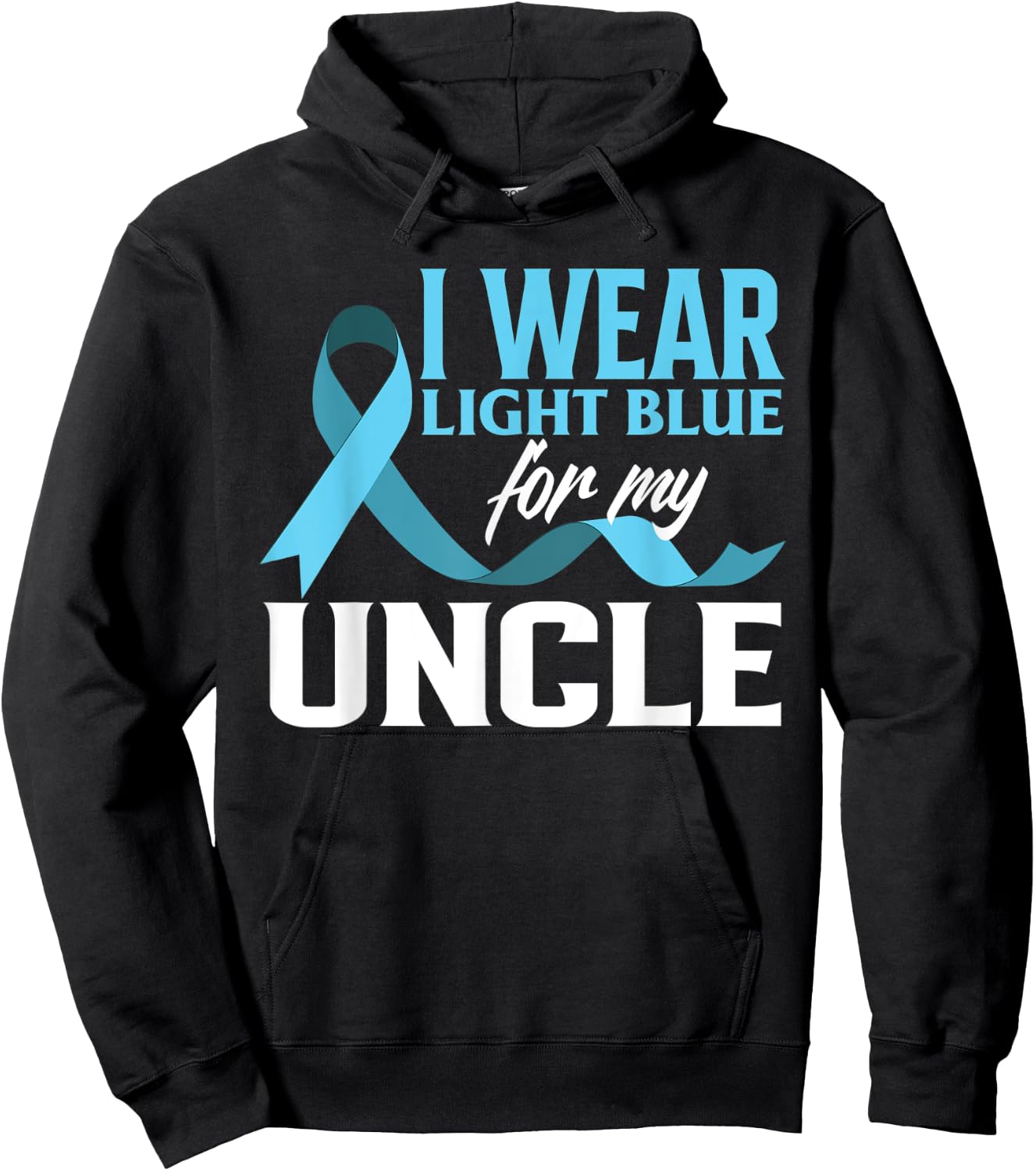 I Wear Light Blue For My Uncle Prostate Cancer Awareness Hoodie - Hoodie | Black