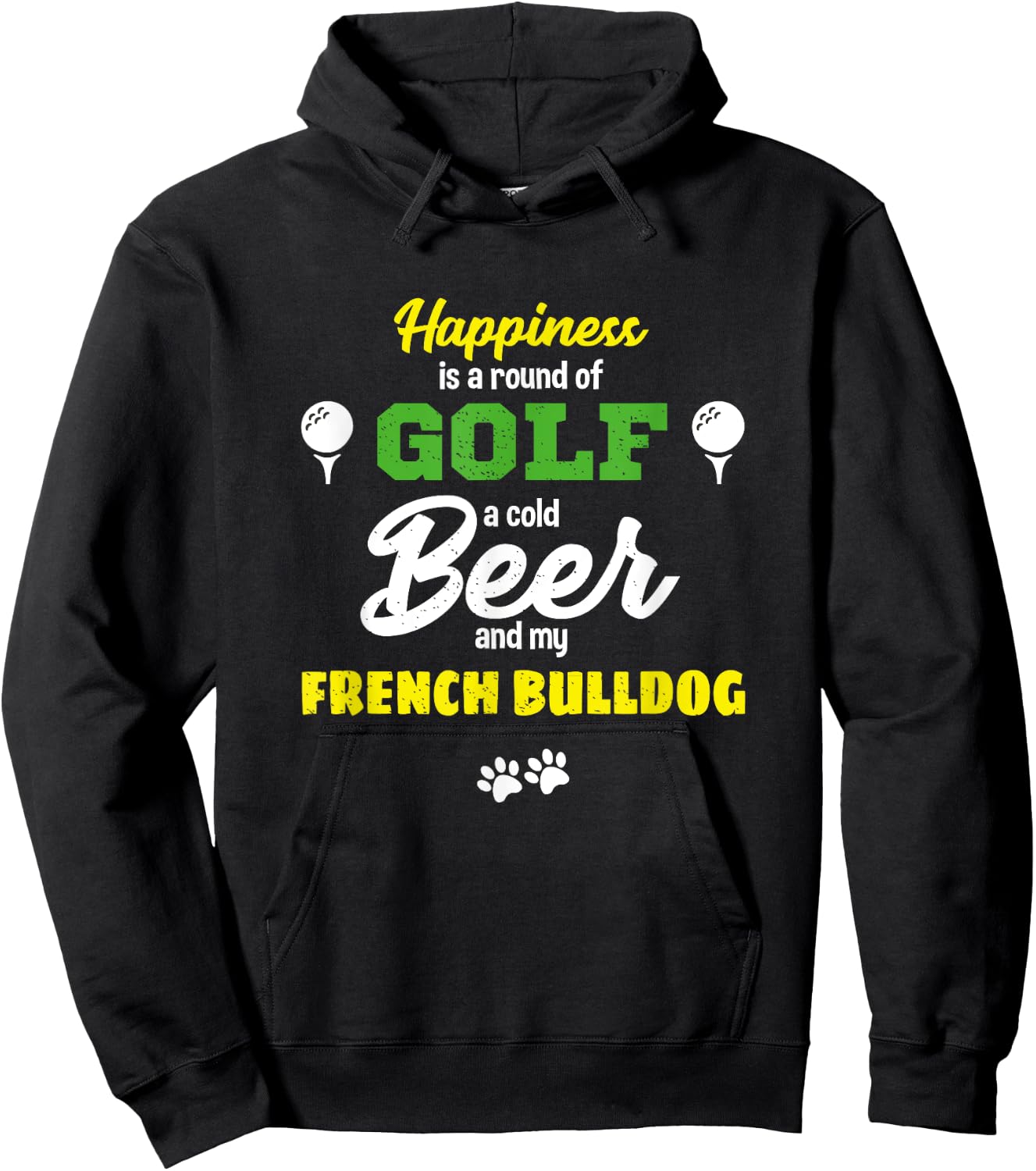 Happiness Golf Beer And My French Bulldog Humor Hoodie - Hoodie | Black