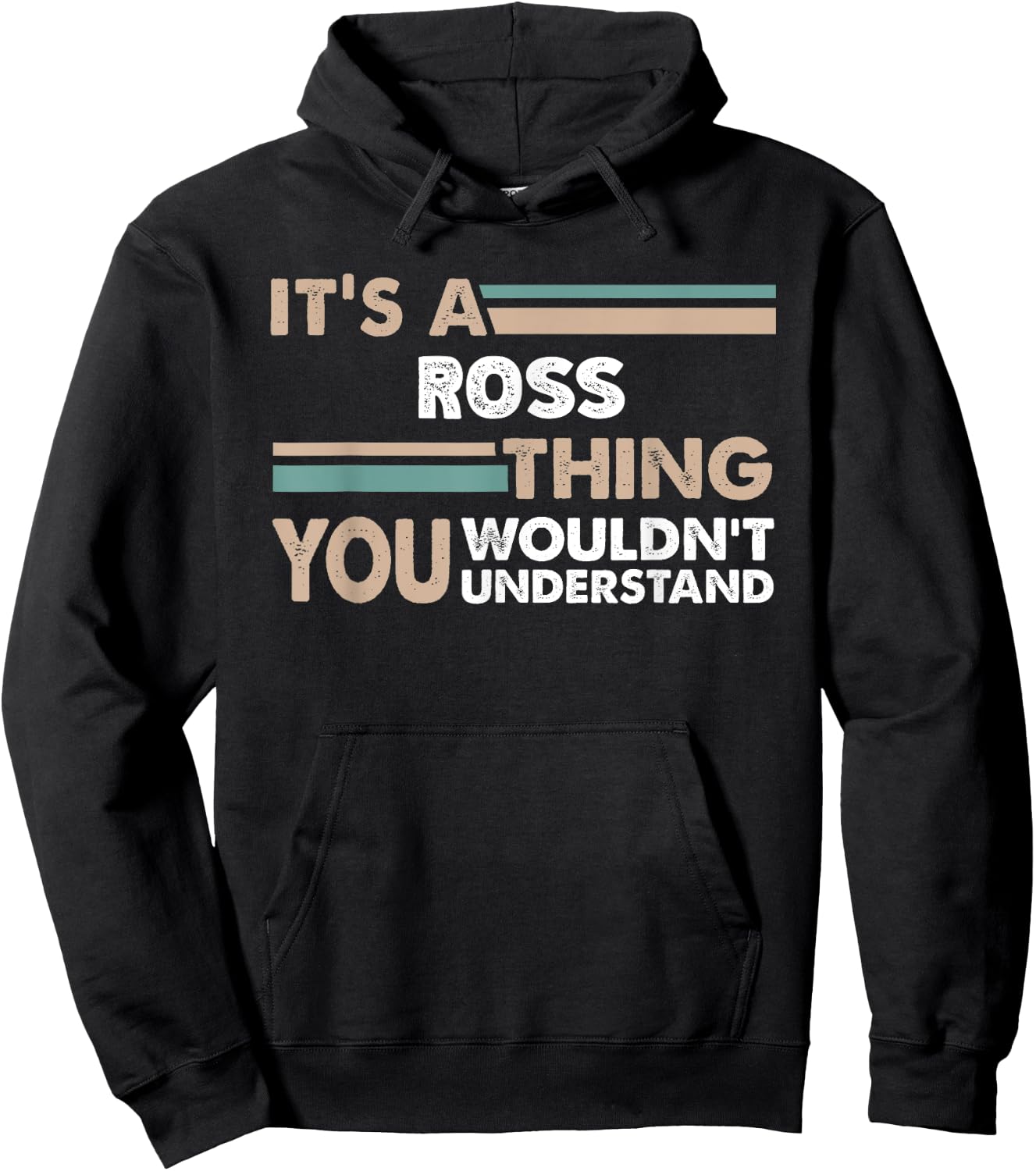 It's A Ross Thing You Wouldn't Understand Family Name Hoodie - Hoodie | Black