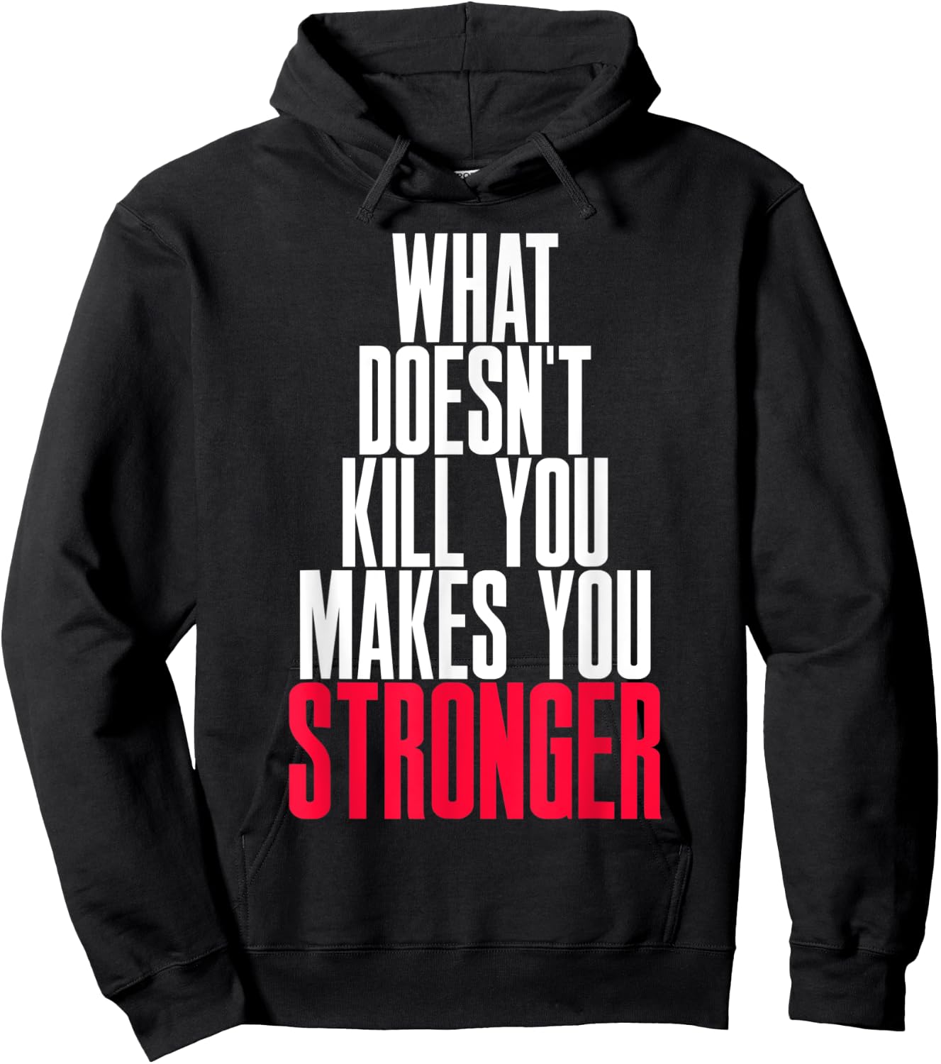 What Doesn't Kill You Makes You Stronger Hoodie - Hoodie | Black