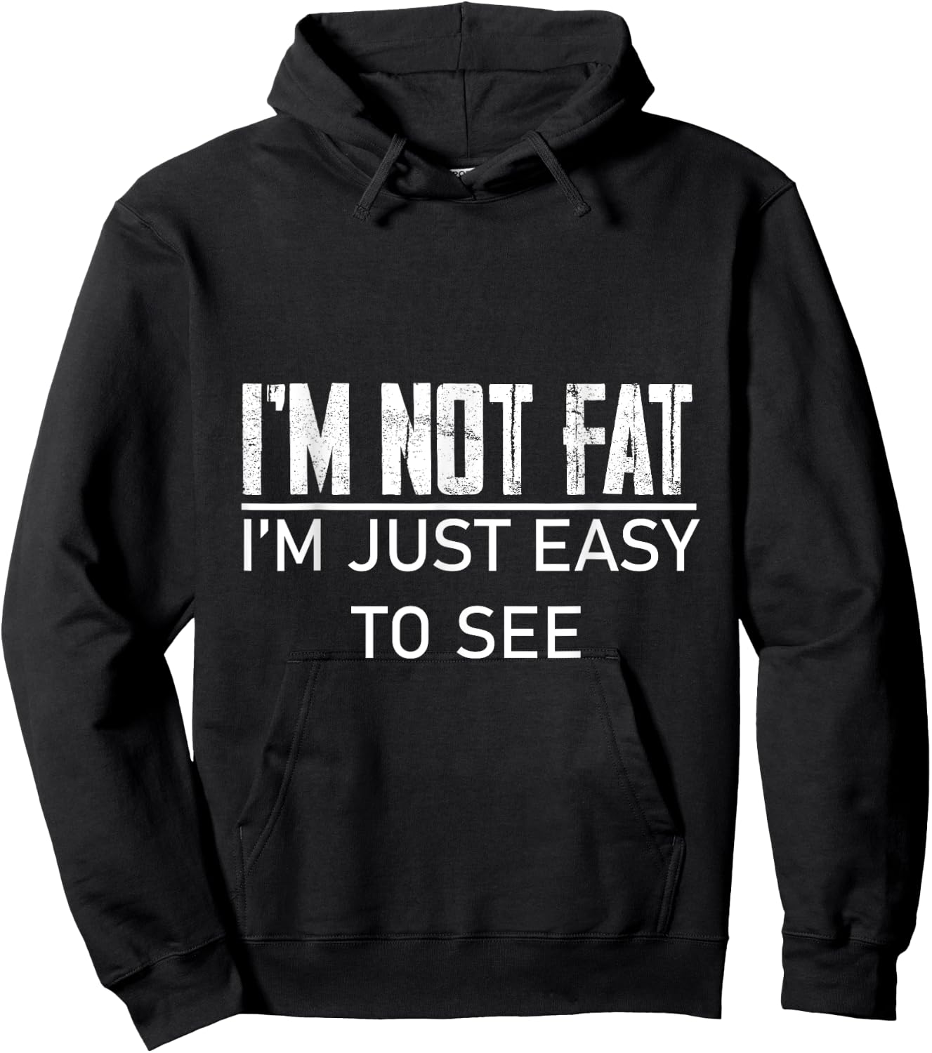 I'm Not Fat, I'm Just Easy To See Hoodie - Hoodie | Black