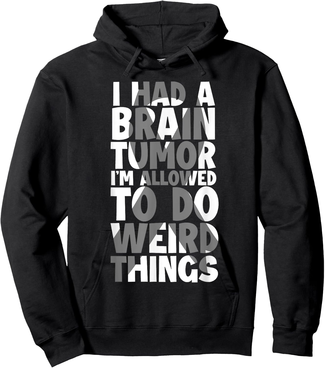 I Had Brain Tumor I'm Allowed To Do Weird Things Brain Tumor Hoodie - Hoodie | Black