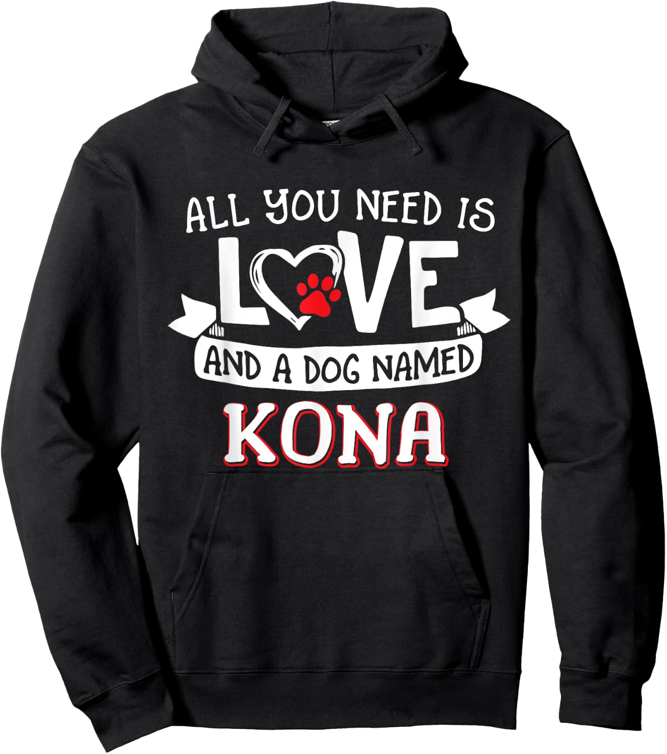 All you need is love and a dog named Kona small large Men Women Hoodie - Hoodie | Black