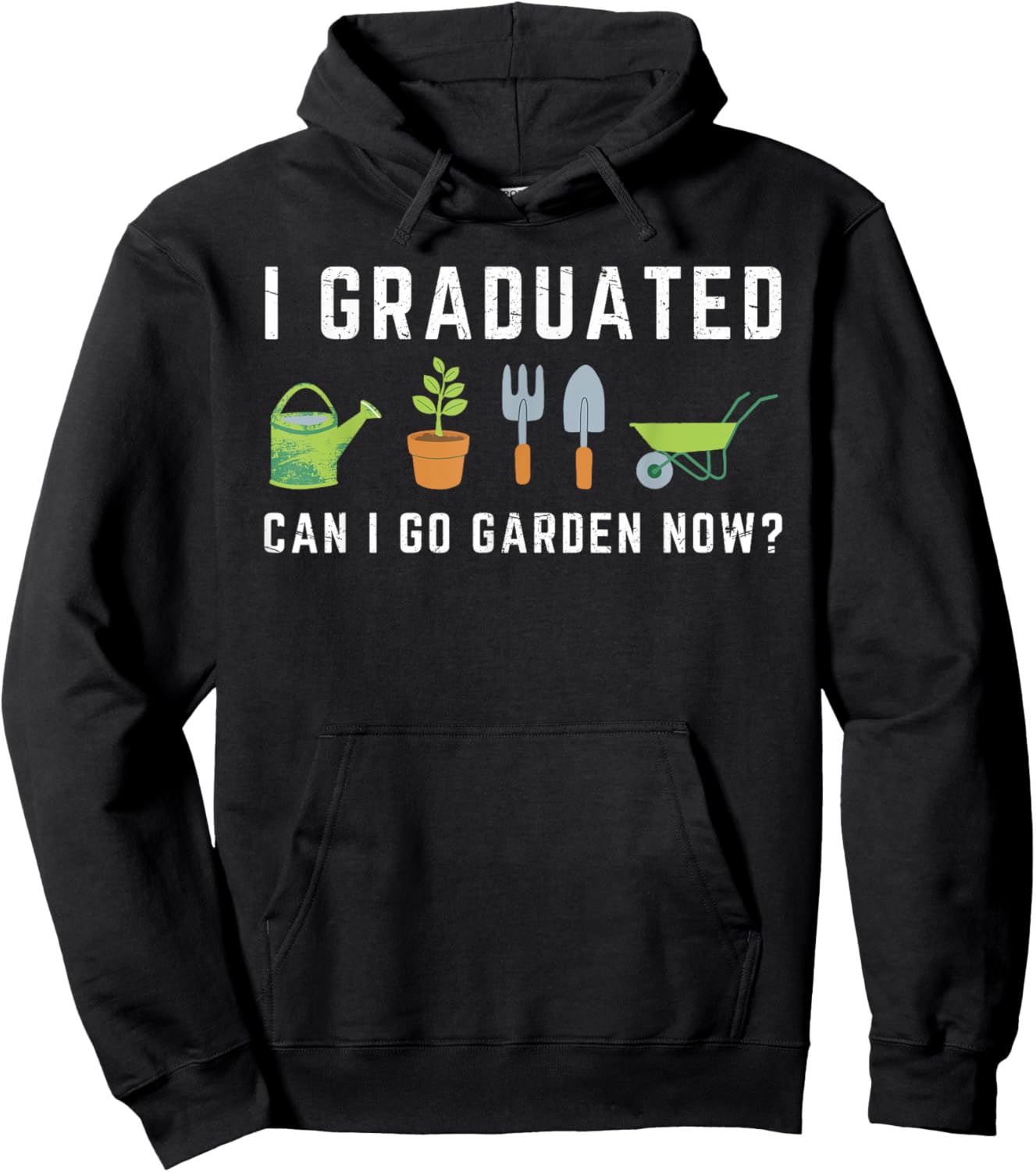 I Graduated Can I Go Garden Now Funny Graduation Gardening Hoodie - Hoodie | Black