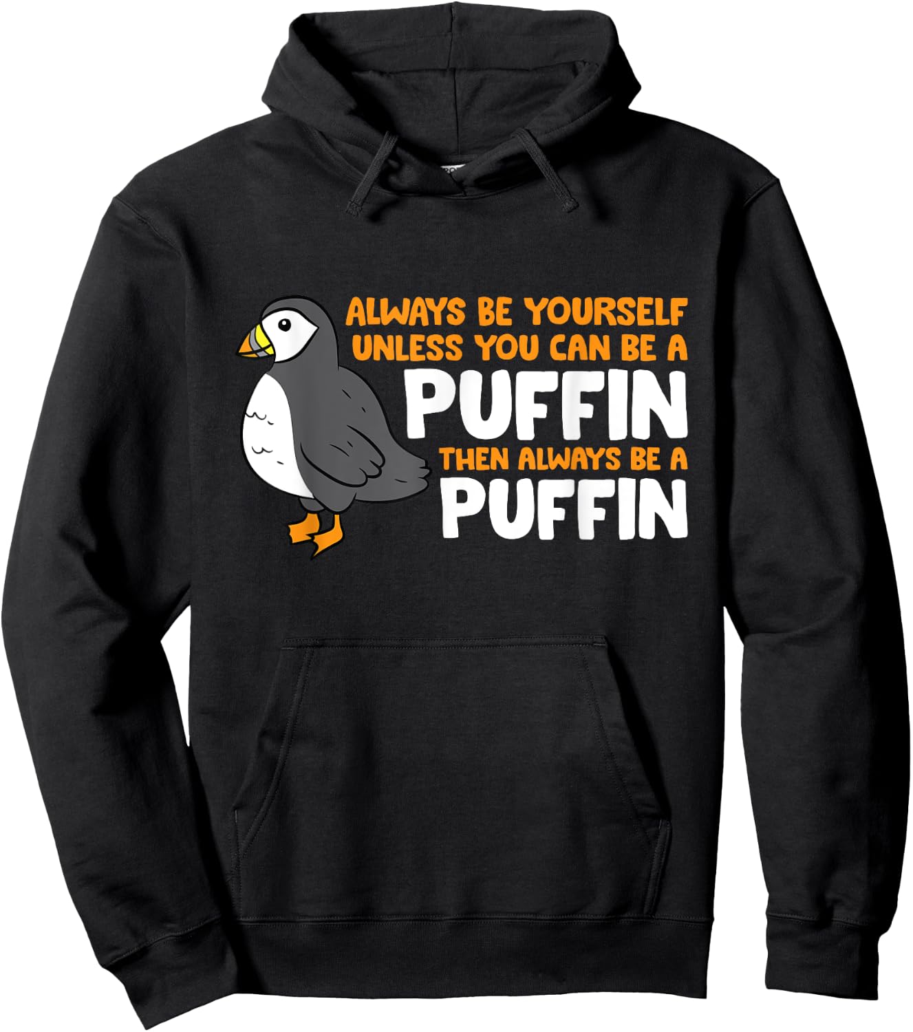 Puffin Lover Always Be Yourself Unless You Can Be A Puffin Hoodie - Hoodie | Black