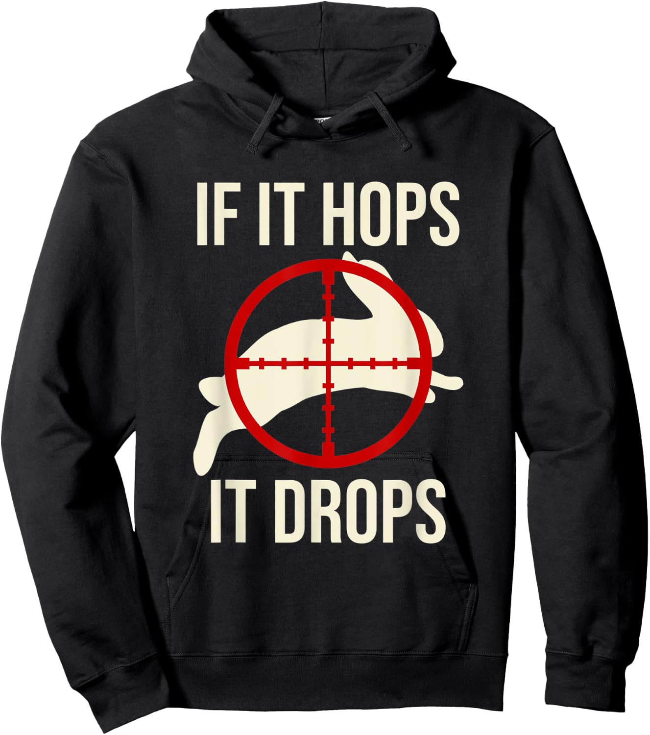 Rabbit Hunting Rabbit Hunter - If It Hops It Drops Hoodie - Hoodie | Black