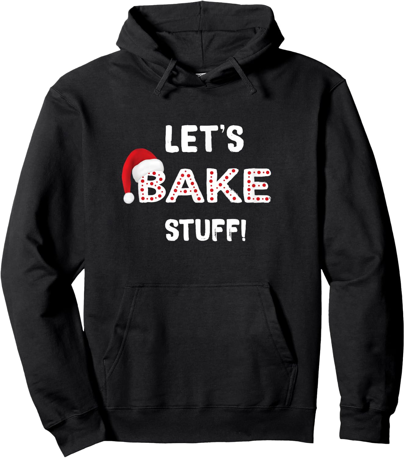 Funny Christmas Baking Shirt, Let's Bake Stuff Hoodie - Hoodie | Black
