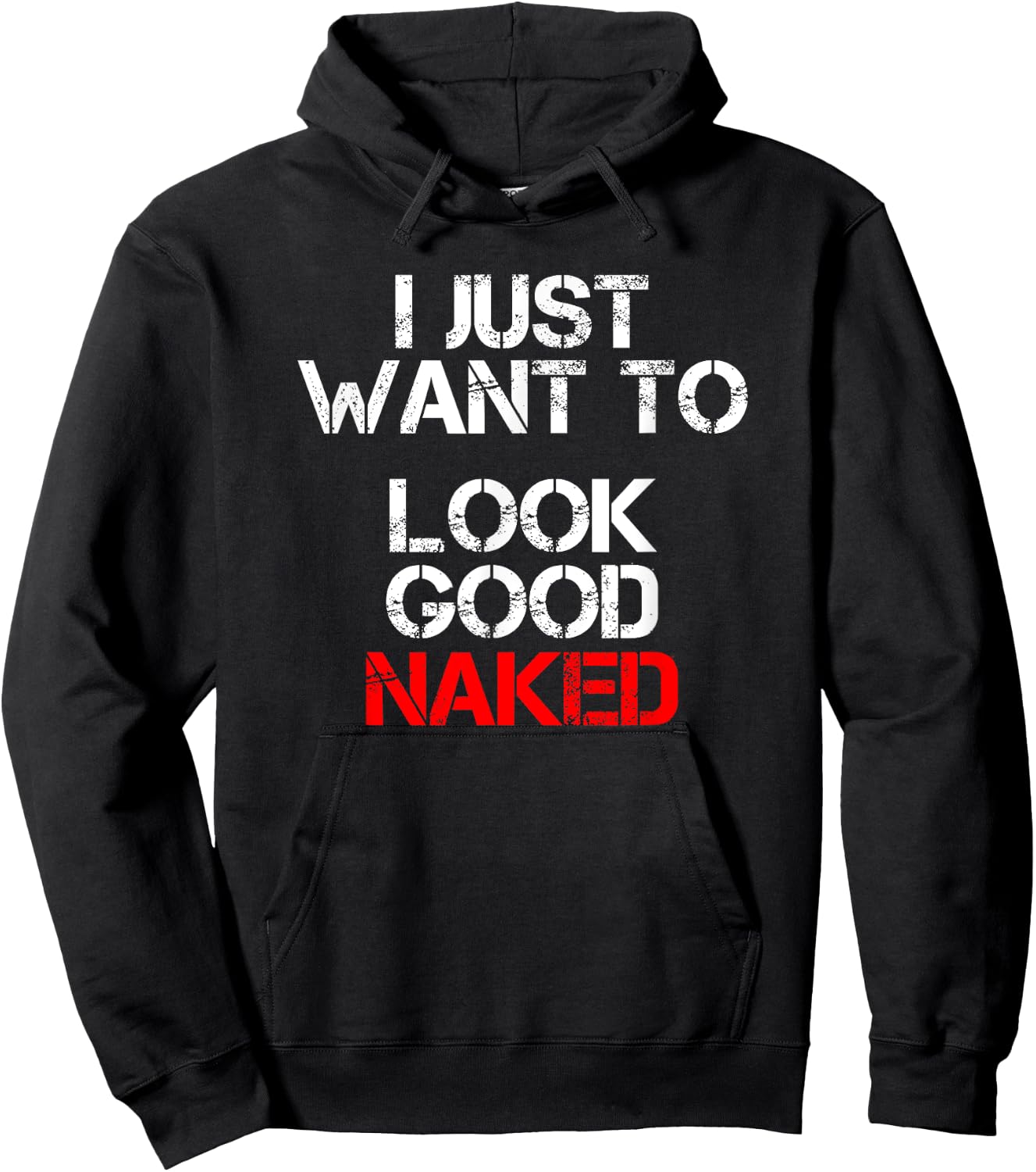 I Just Want To Look Good Naked Hoodie - Hoodie | Black
