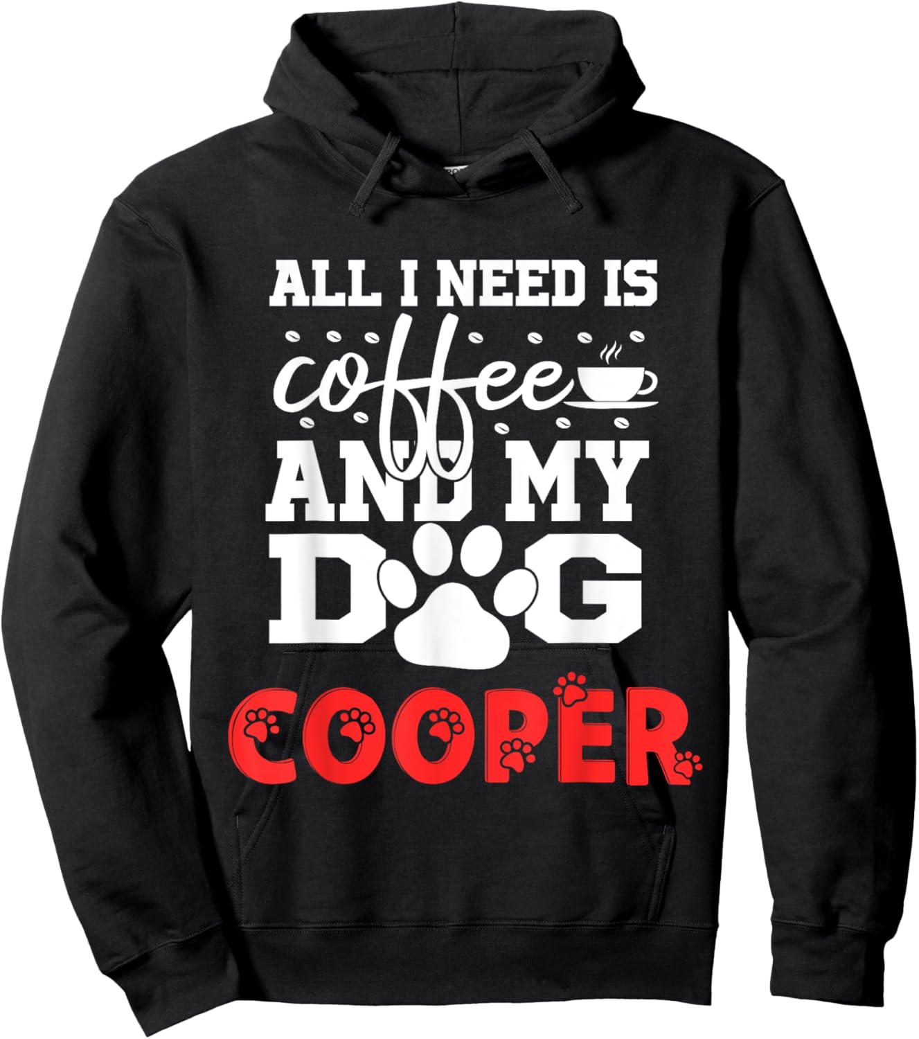 Dog Name Cooper All In Need Is Coffee My Dog Named Cooper Men Women Kids Hoodie - Hoodie | Black