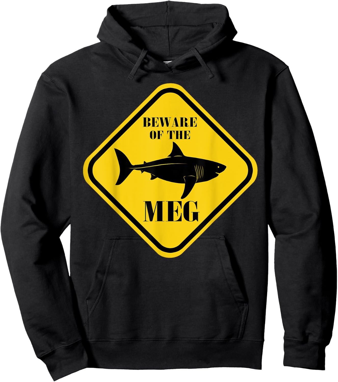 Beware Of The Meg Funny Warning Sign Megalodon Shark Lover Hoodie - Hoodie | Black